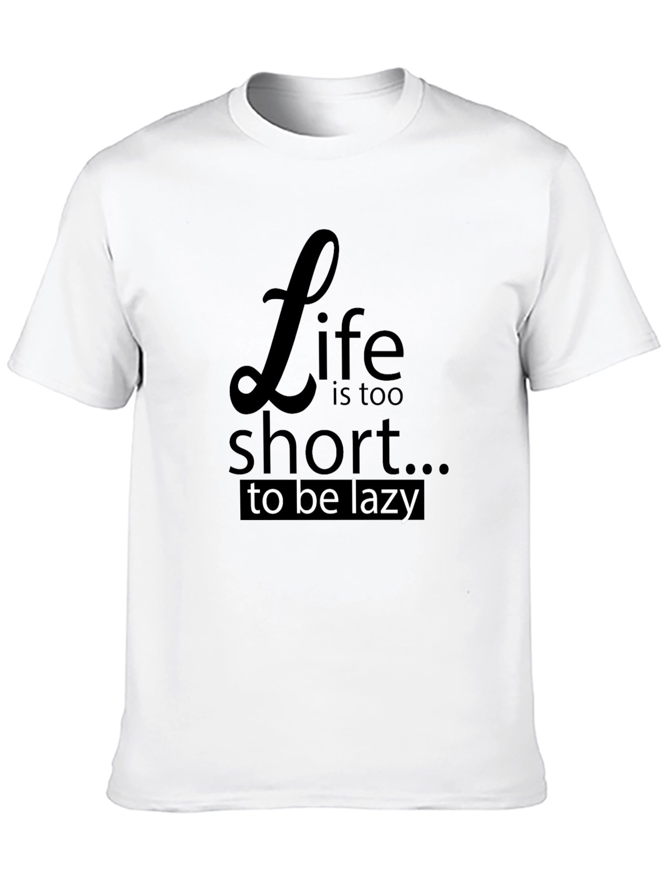 Life is Too Short T-Shirt - Black