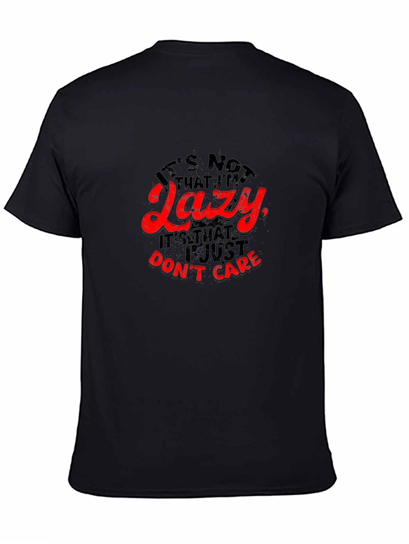 Funny Lazy Sarcastic T-Shirt - I Just Dont Care