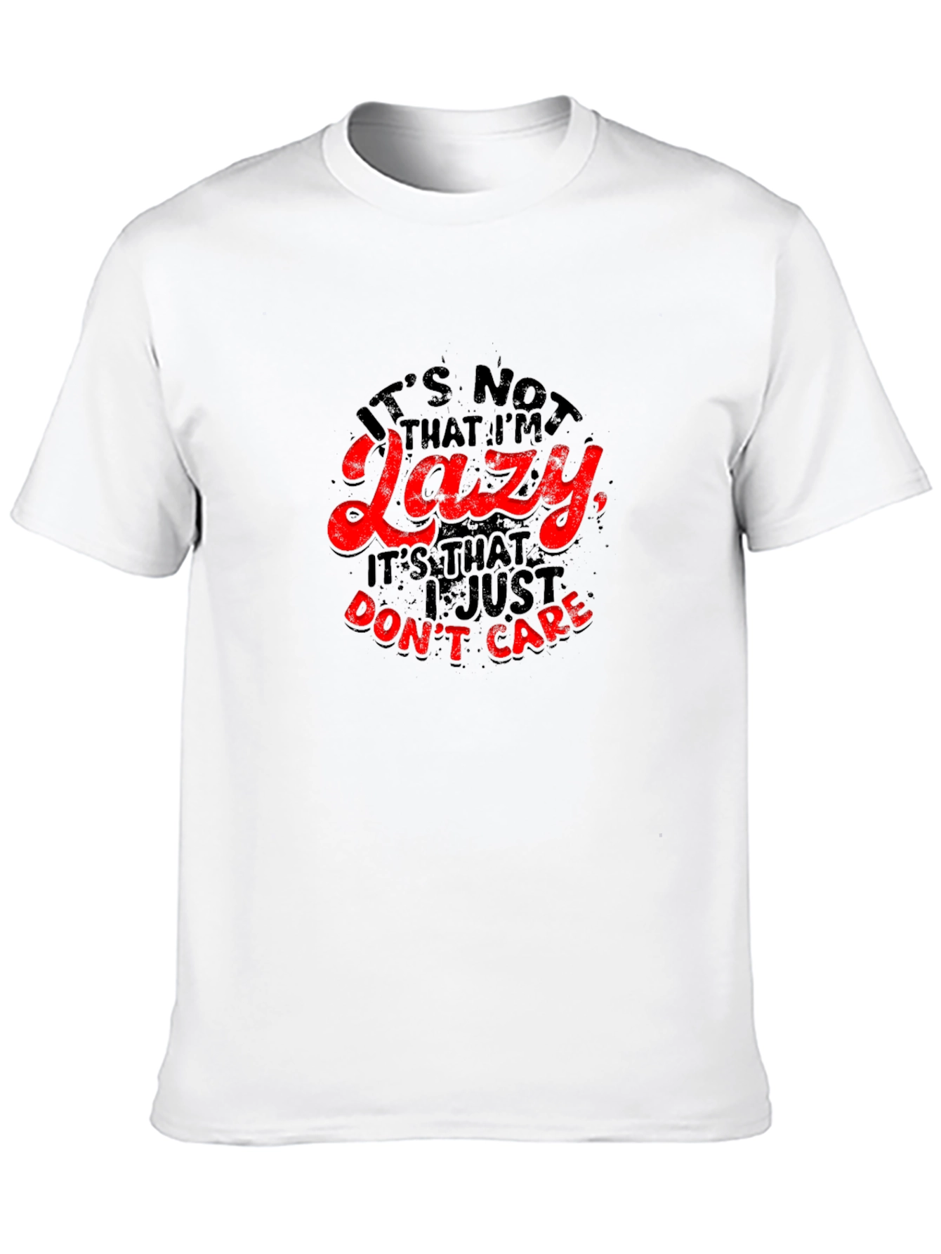 Funny Lazy Sarcastic T-Shirt - I Just Dont Care