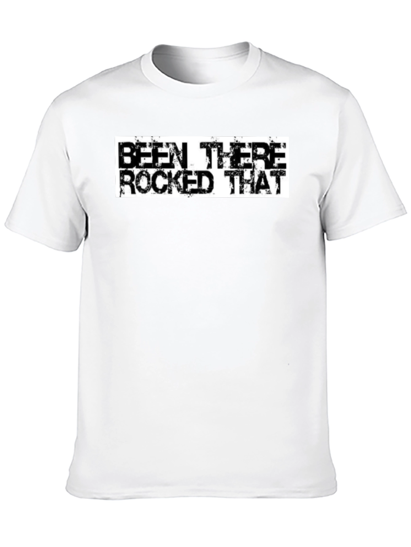 Been There Rocked That T-Shirt