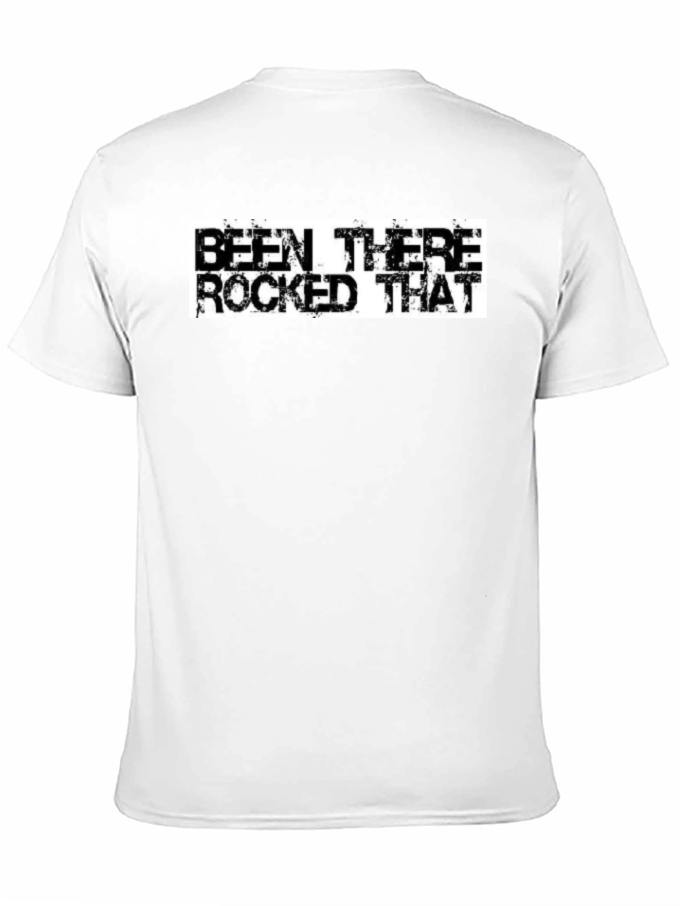 Been There Rocked That T-Shirt