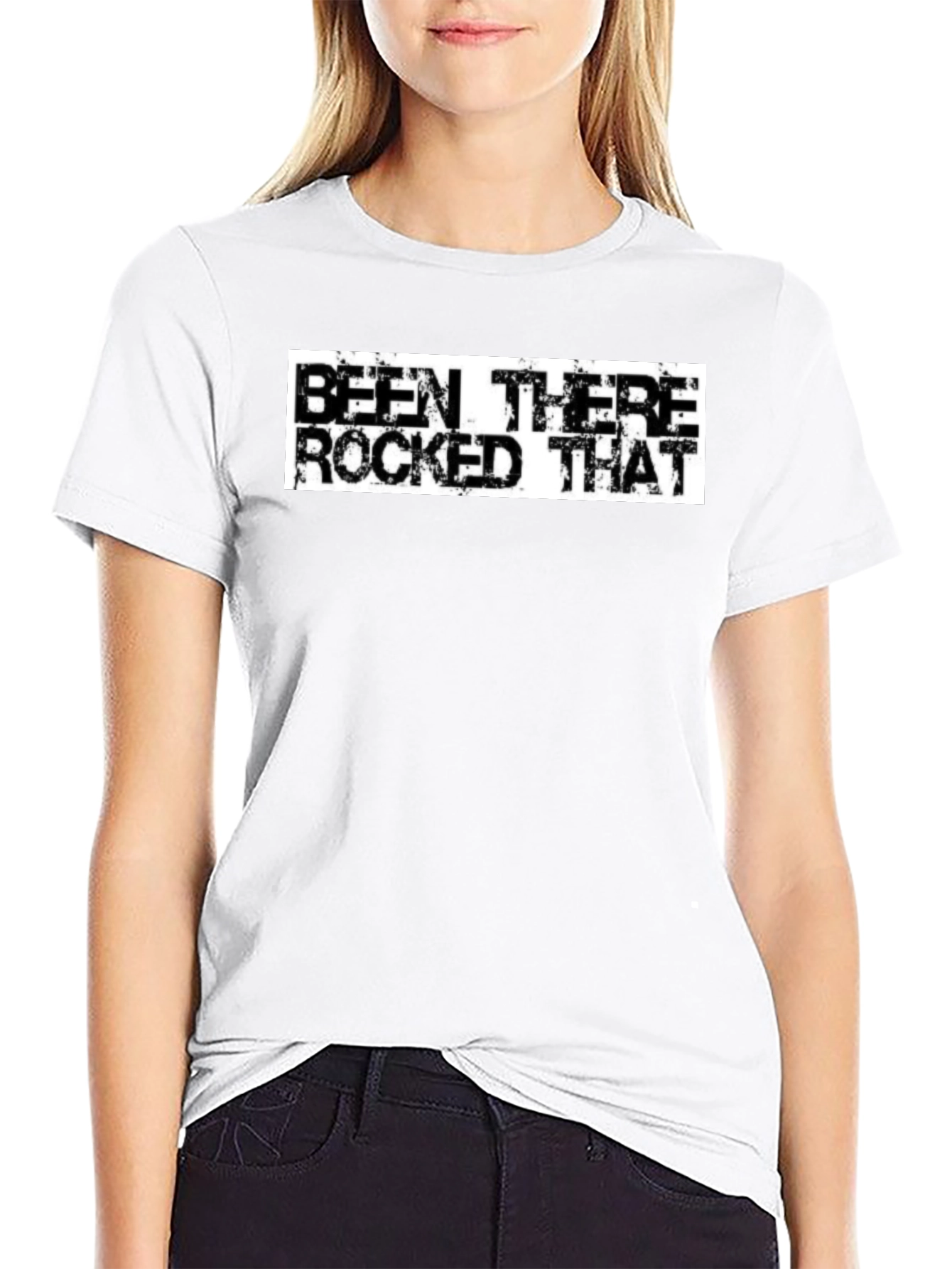 Been There Rocked That T-Shirt