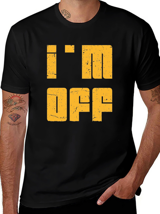 Im Off Graphic Tee - Relaxed Weekend Vibes