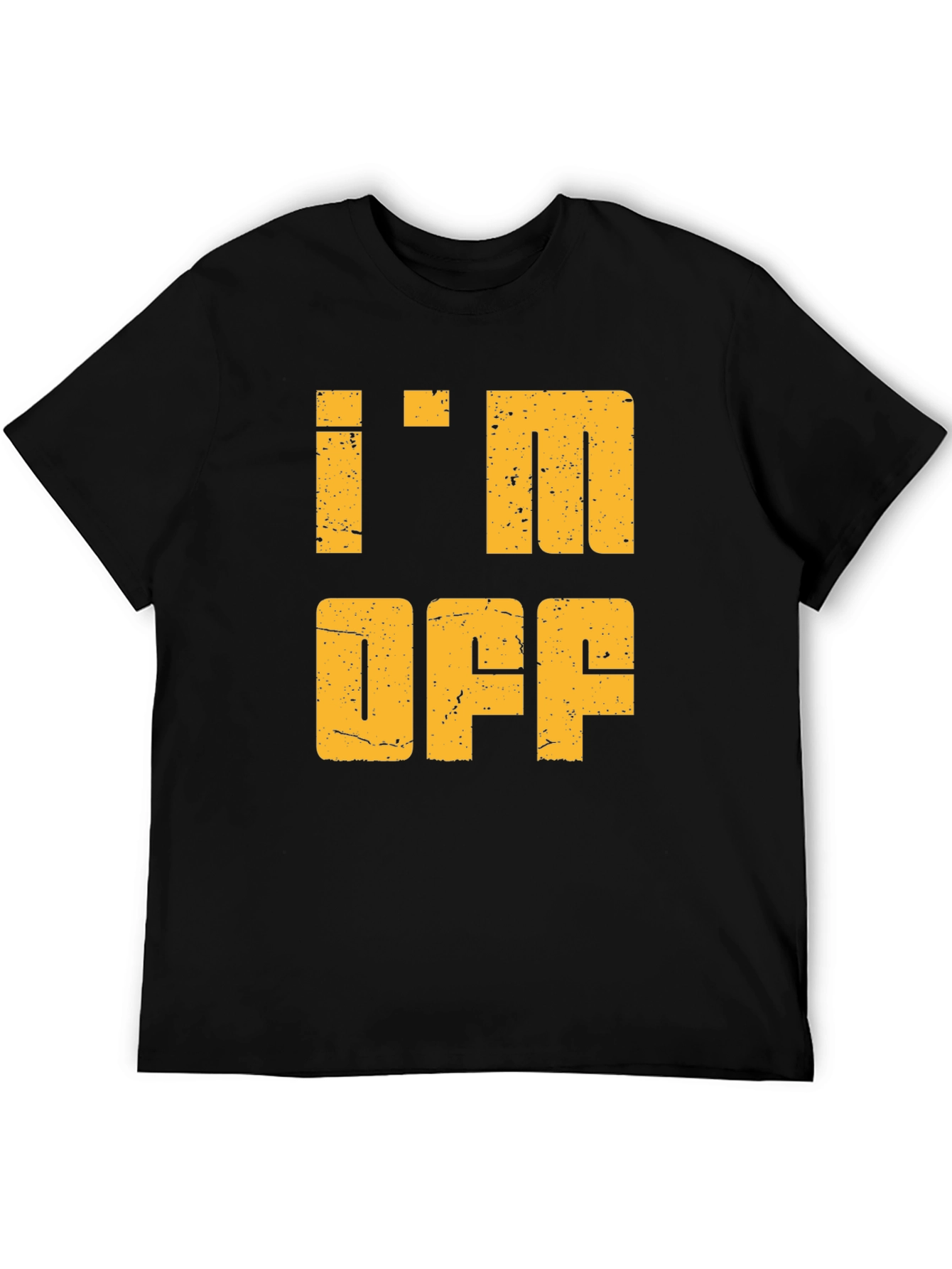 Im Off Graphic Tee - Relaxed Weekend Vibes