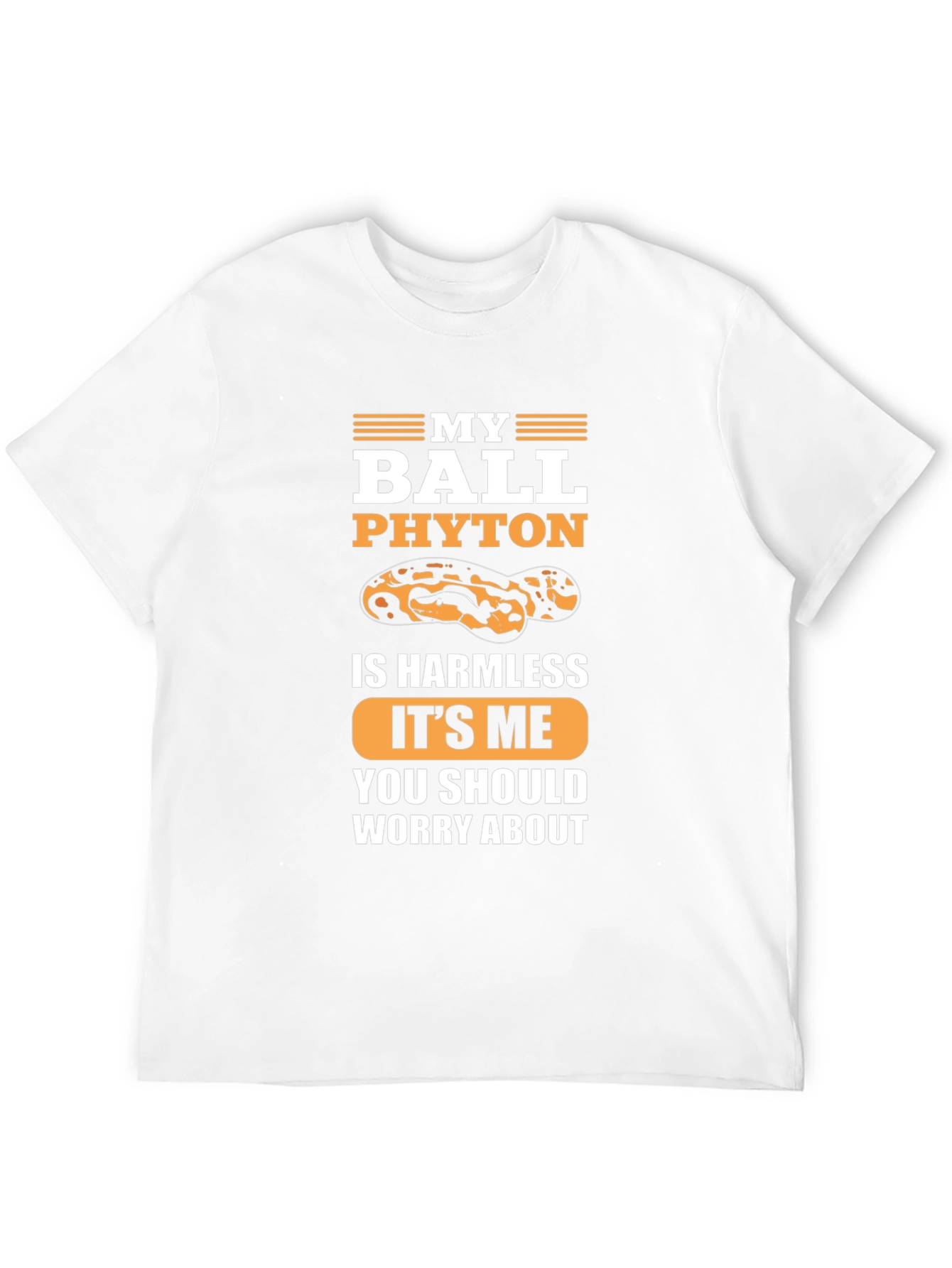 My Ball Python is Harmless T-Shirt