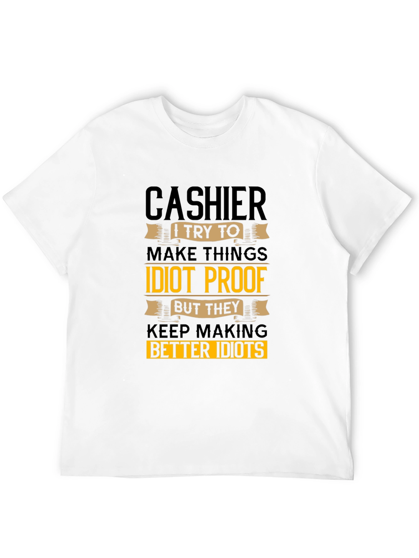 Cashier Idiots Funny Sarcastic T-Shirt