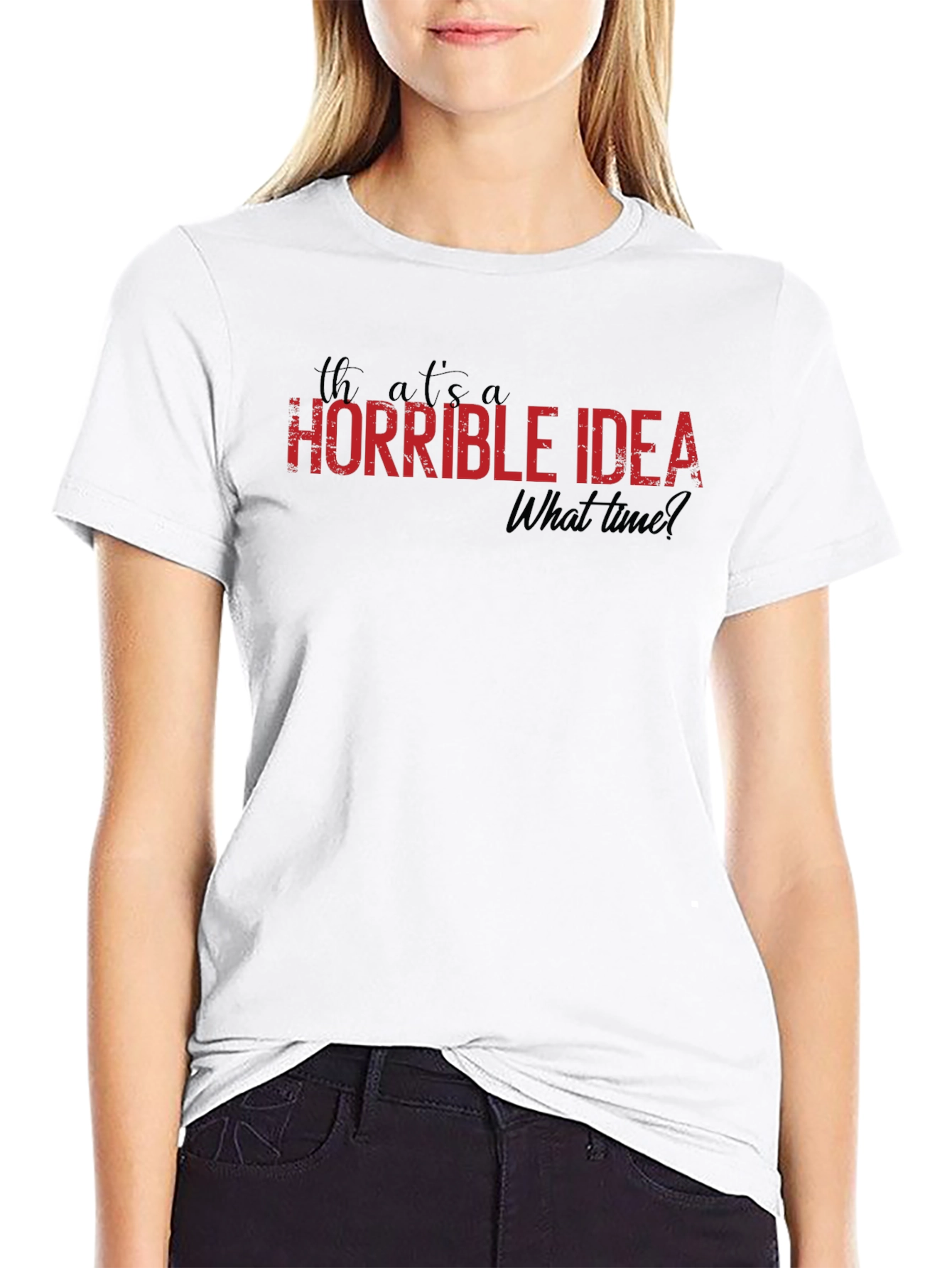 Horrible Idea T-Shirt - Funny Graphic Tee