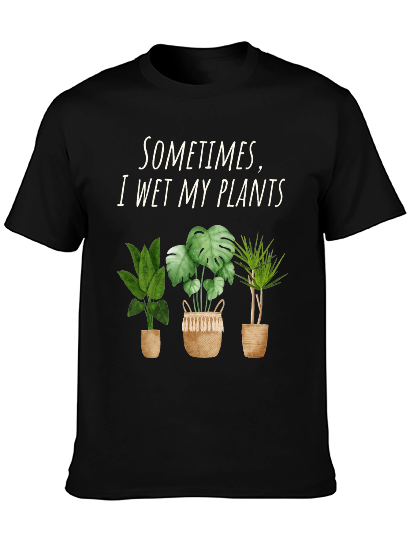 Funny Plant Lover T-Shirt - I Wet My Plants