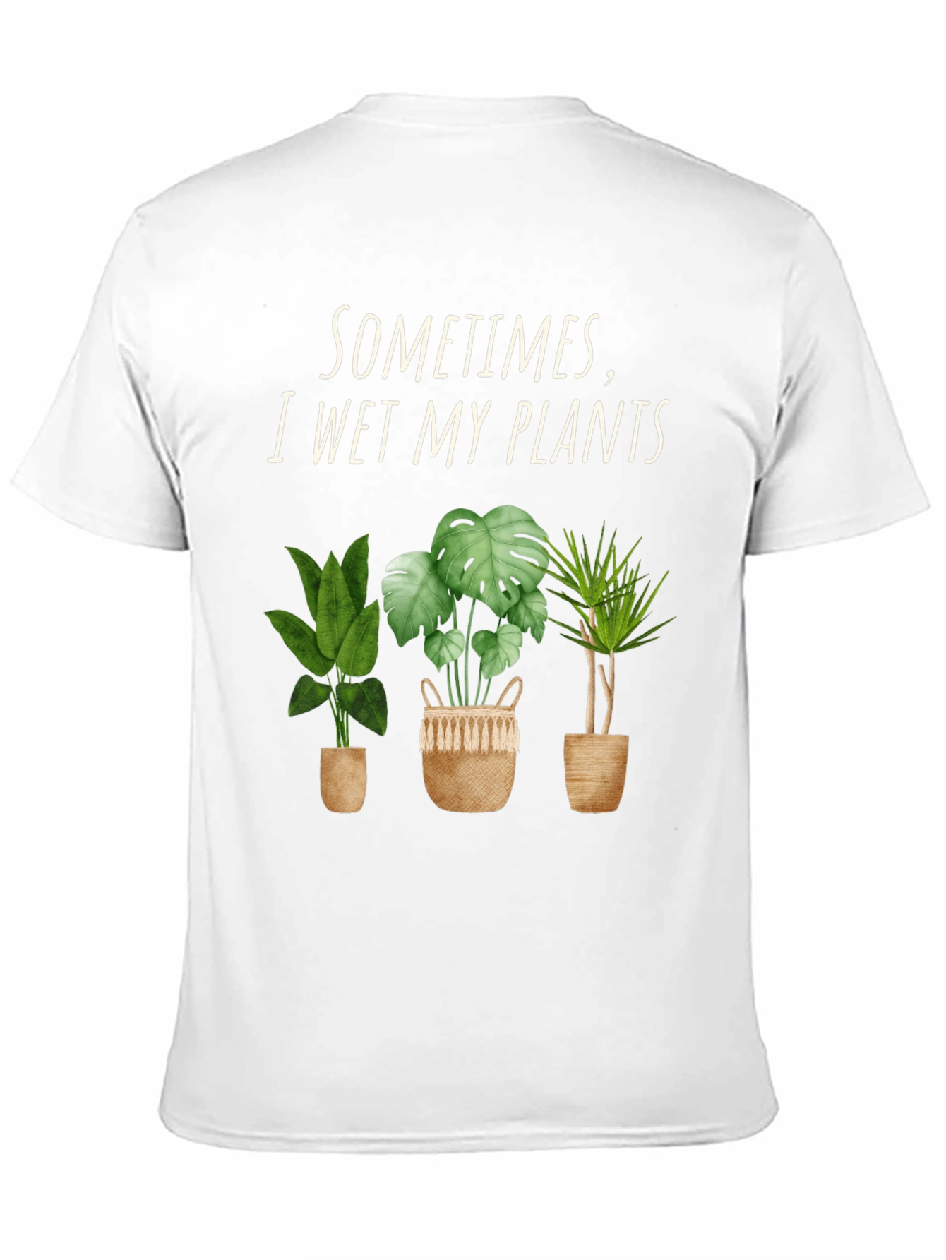 Funny Plant Lover T-Shirt - I Wet My Plants
