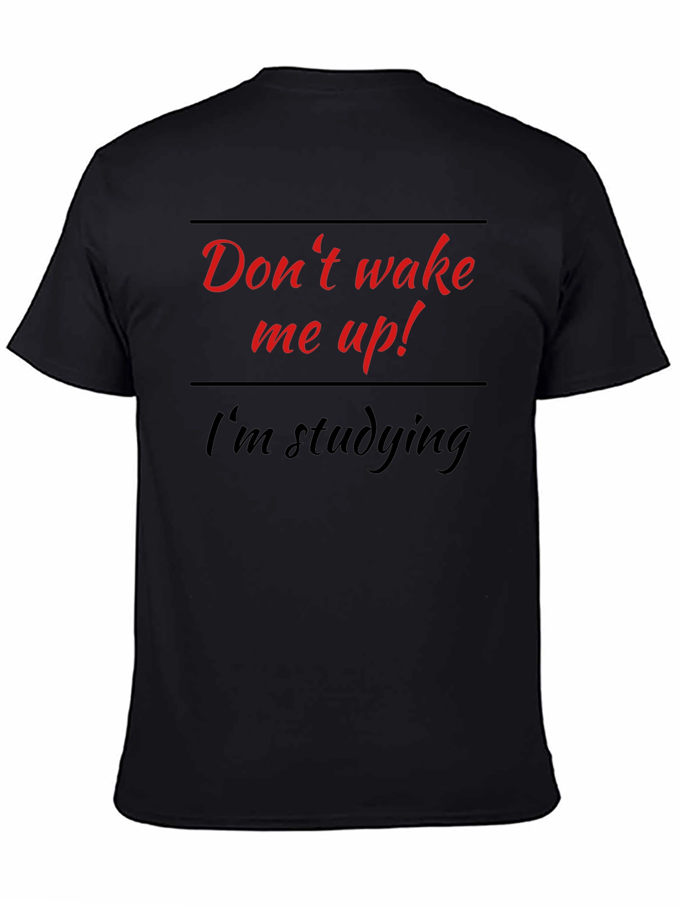 Dont Wake Me Up Im Studying T-Shirt