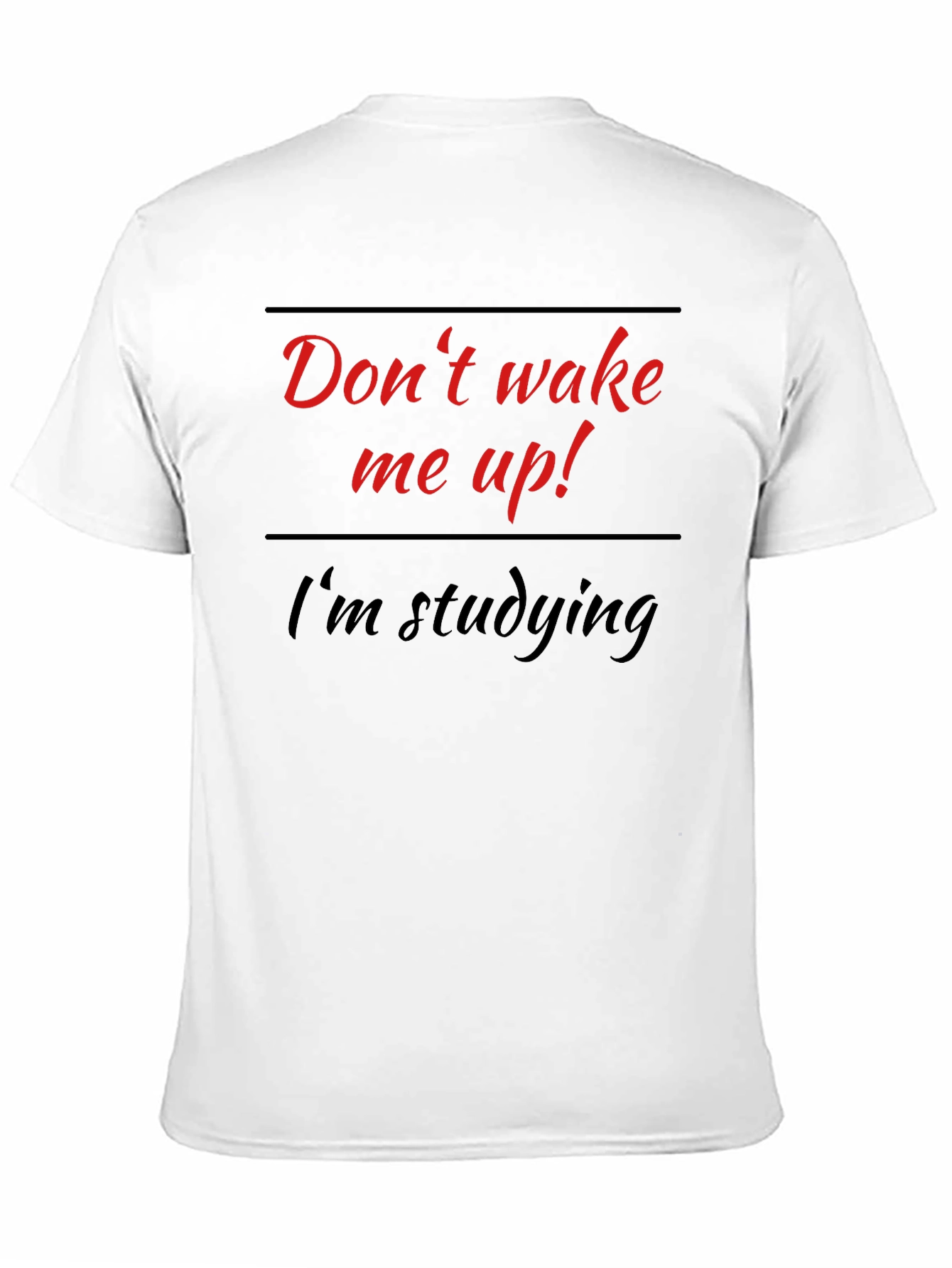 Dont Wake Me Up Im Studying T-Shirt