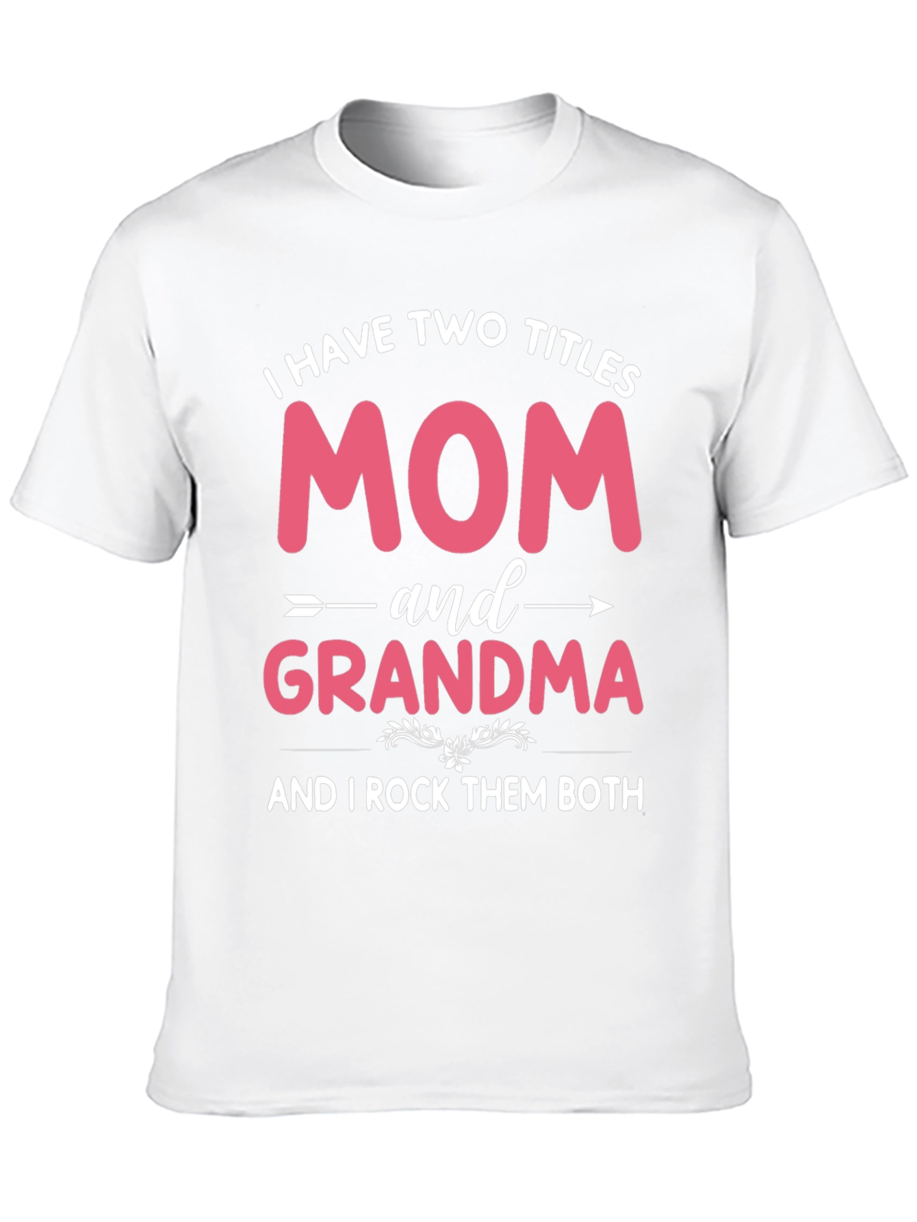 Mom and Grandma T-Shirt - I Rock Them Both