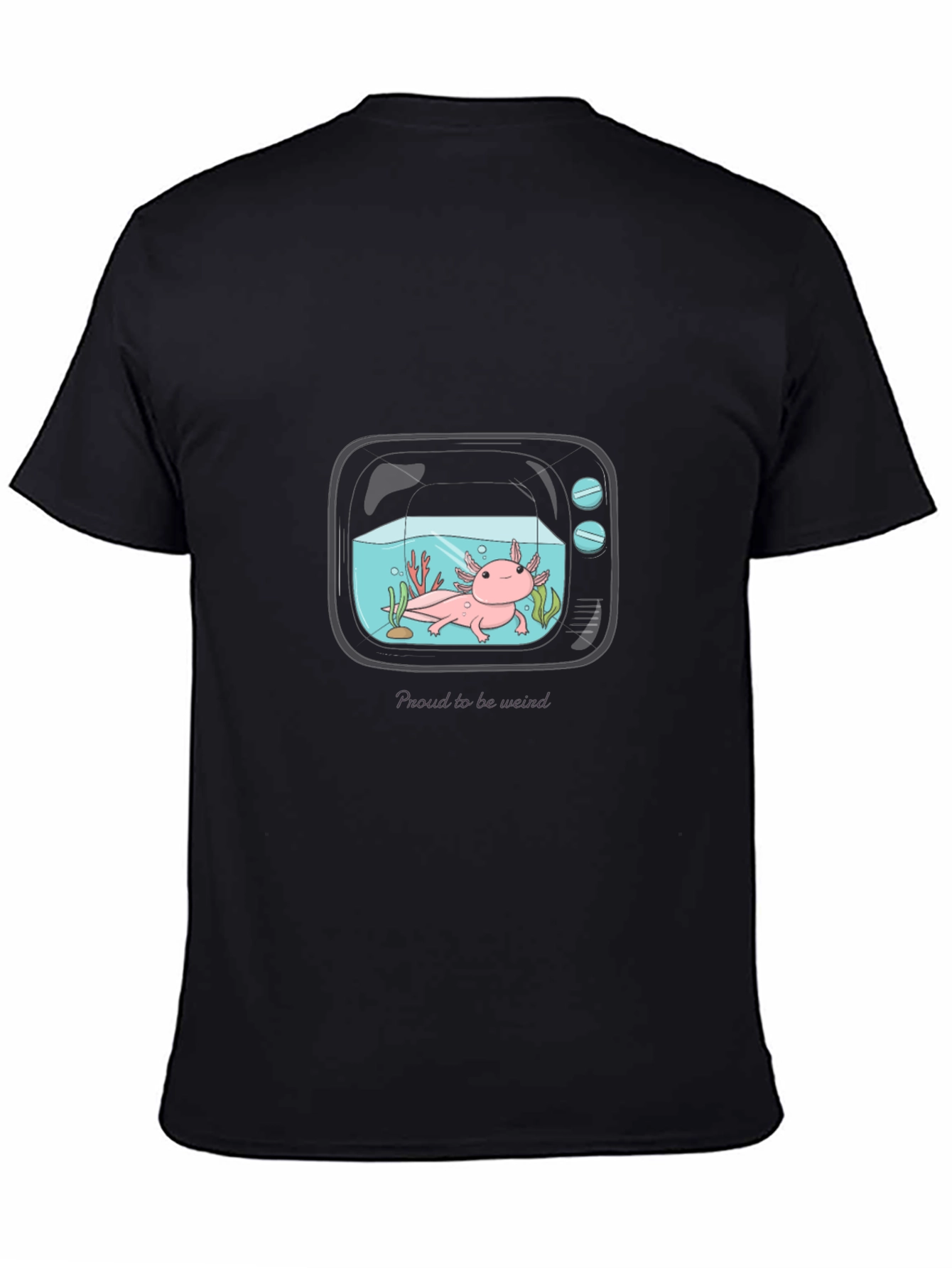 Proud to Be Weird Axolotl T-Shirt