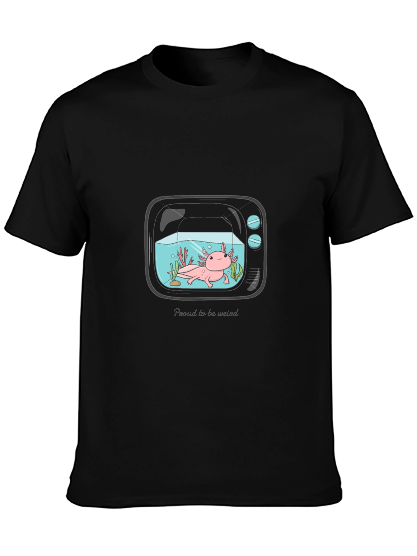 Proud to Be Weird Axolotl T-Shirt