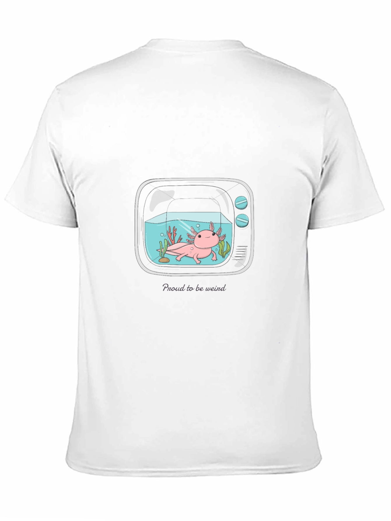 Proud to Be Weird Axolotl T-Shirt