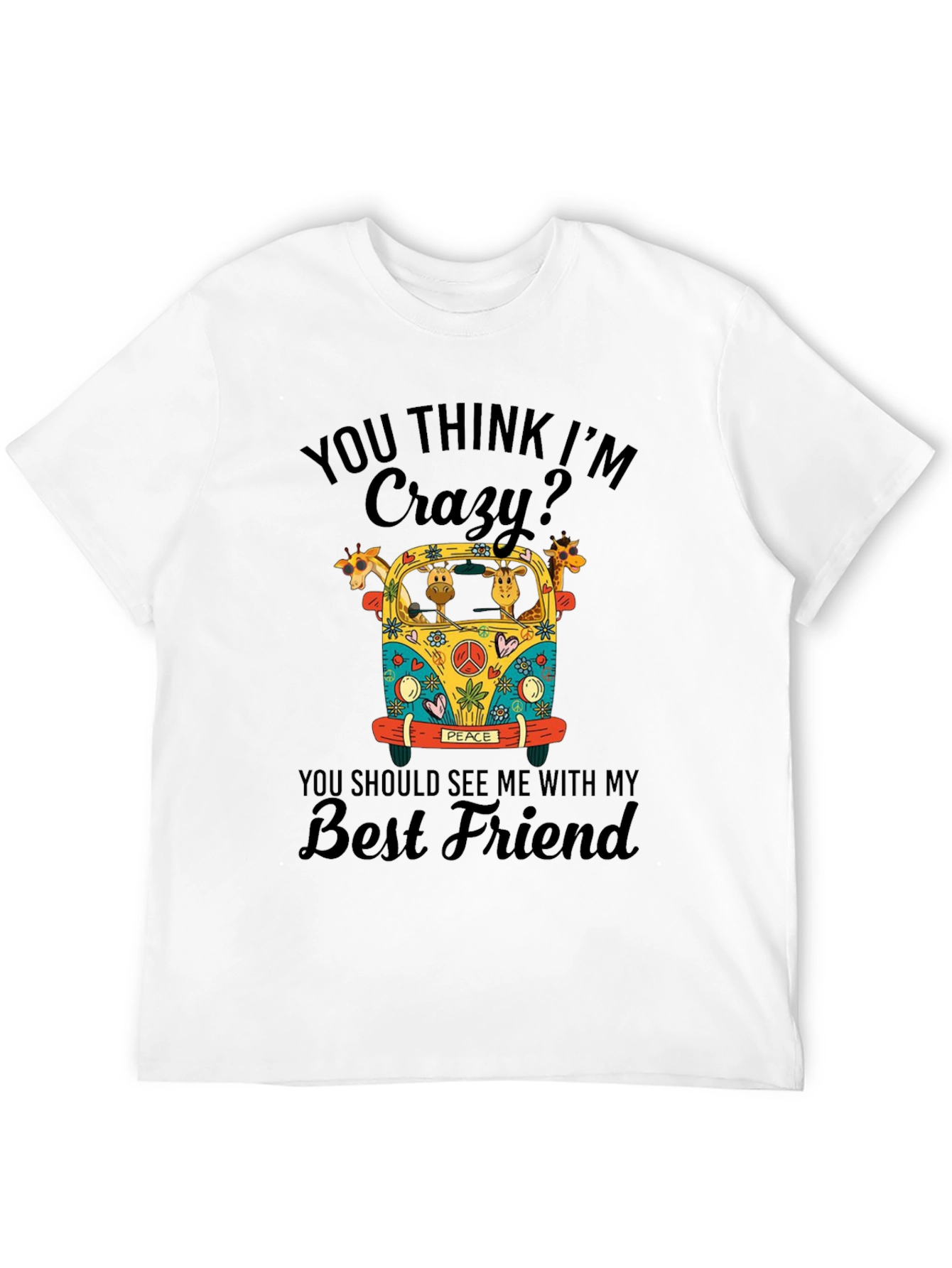 Crazy Giraffe Best Friend T-Shirt