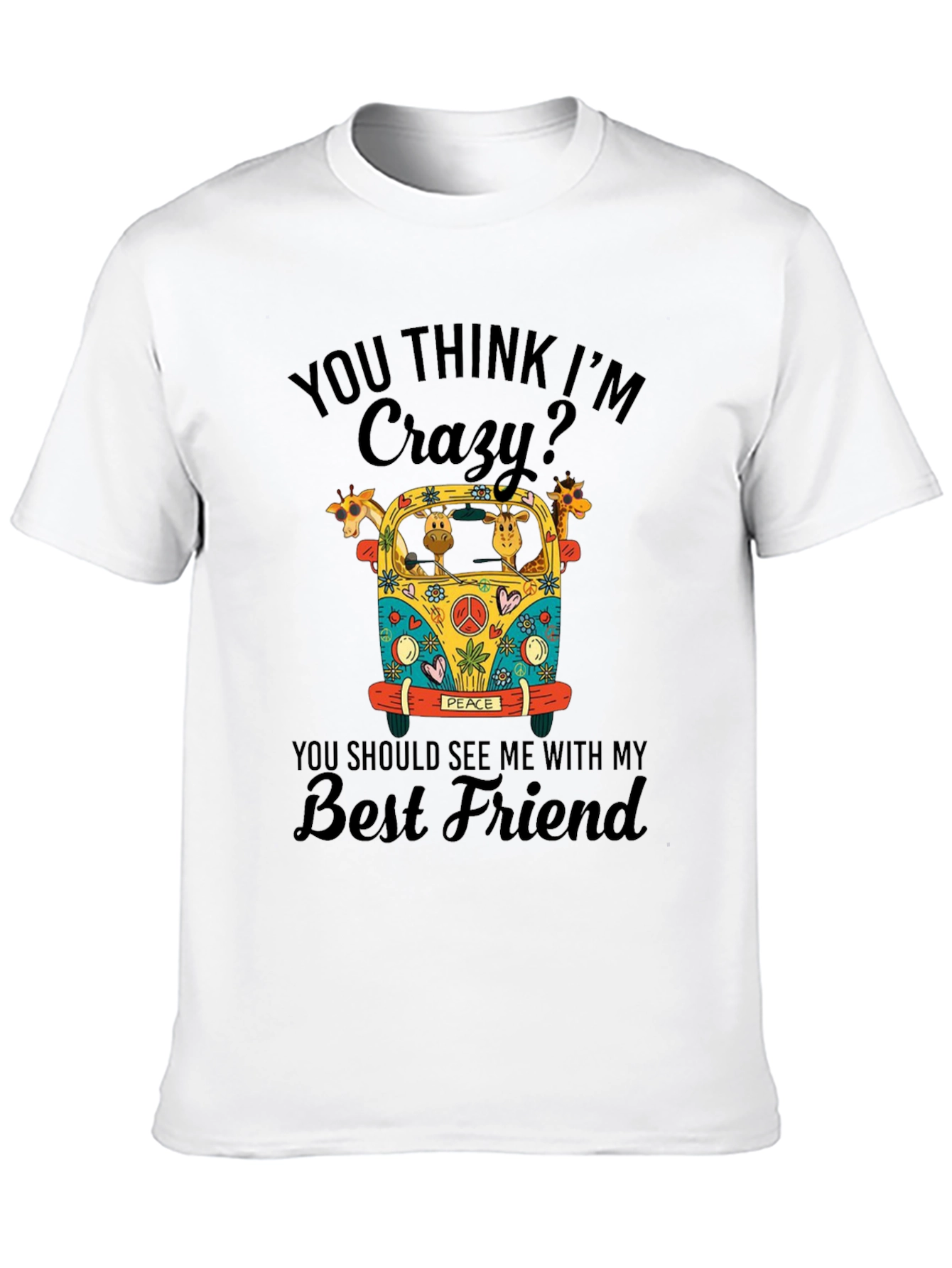 Crazy Giraffe Best Friend T-Shirt
