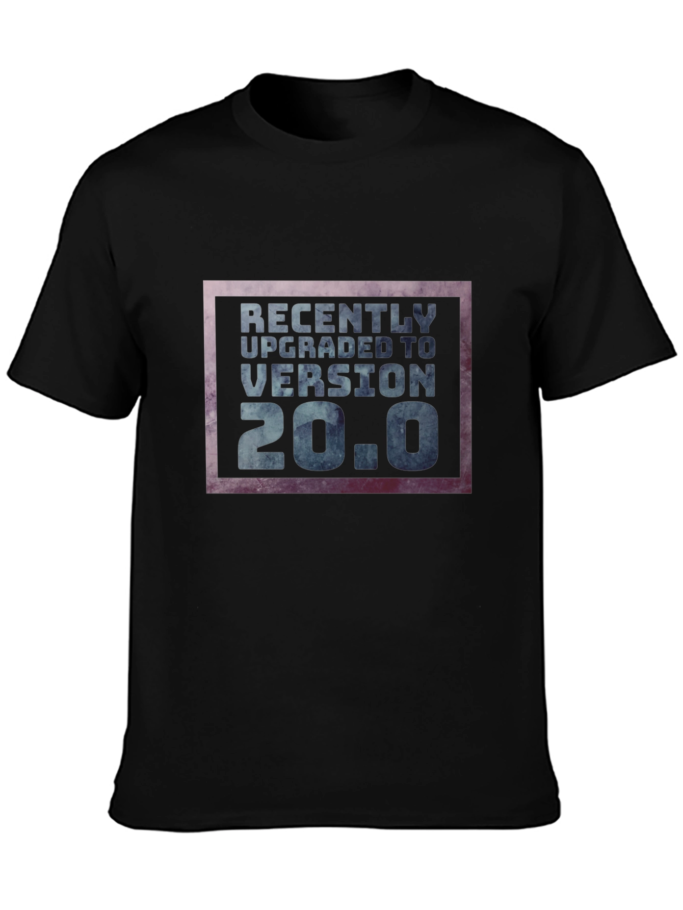 Recently Upgraded 20.0 T-Shirt