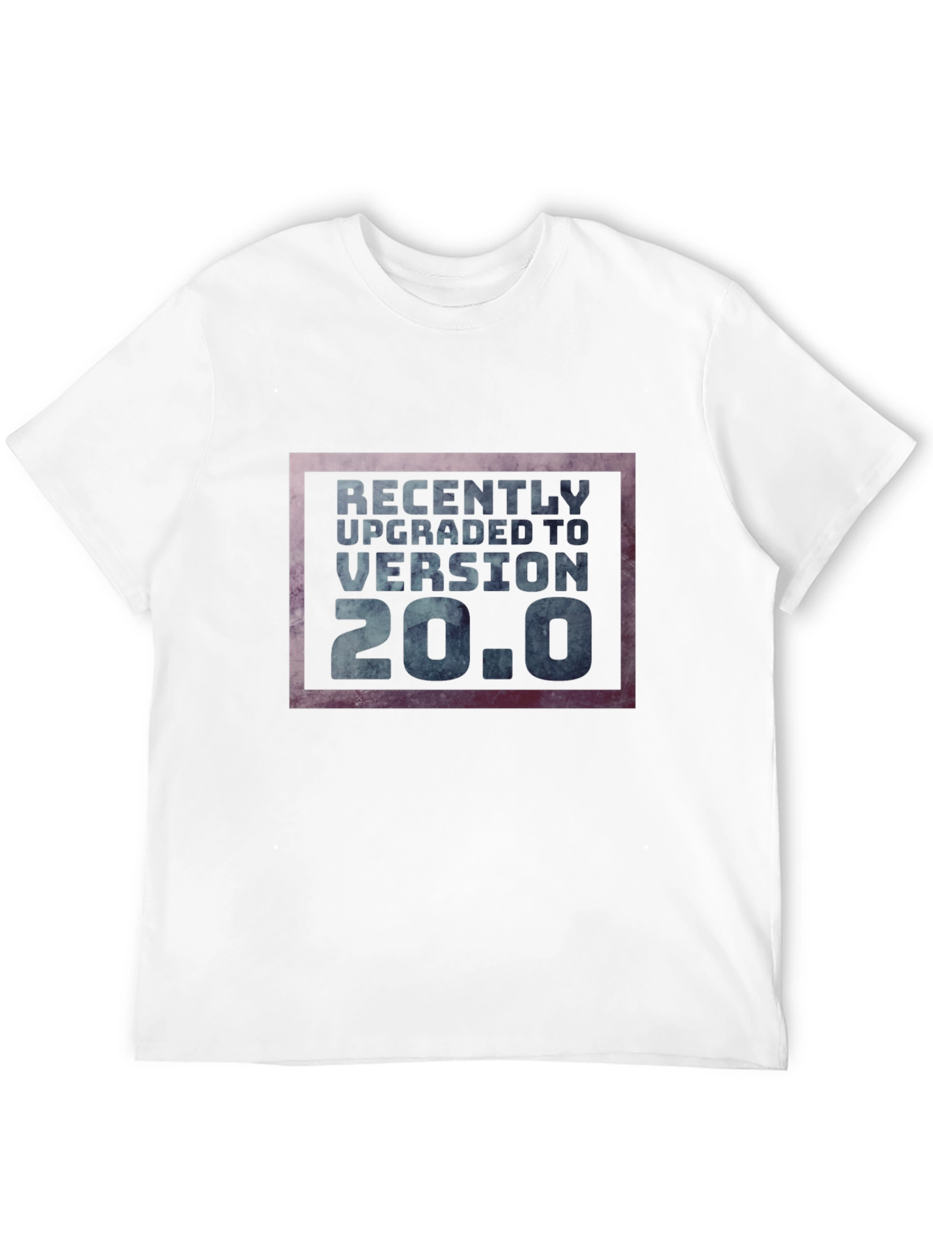 Recently Upgraded 20.0 T-Shirt