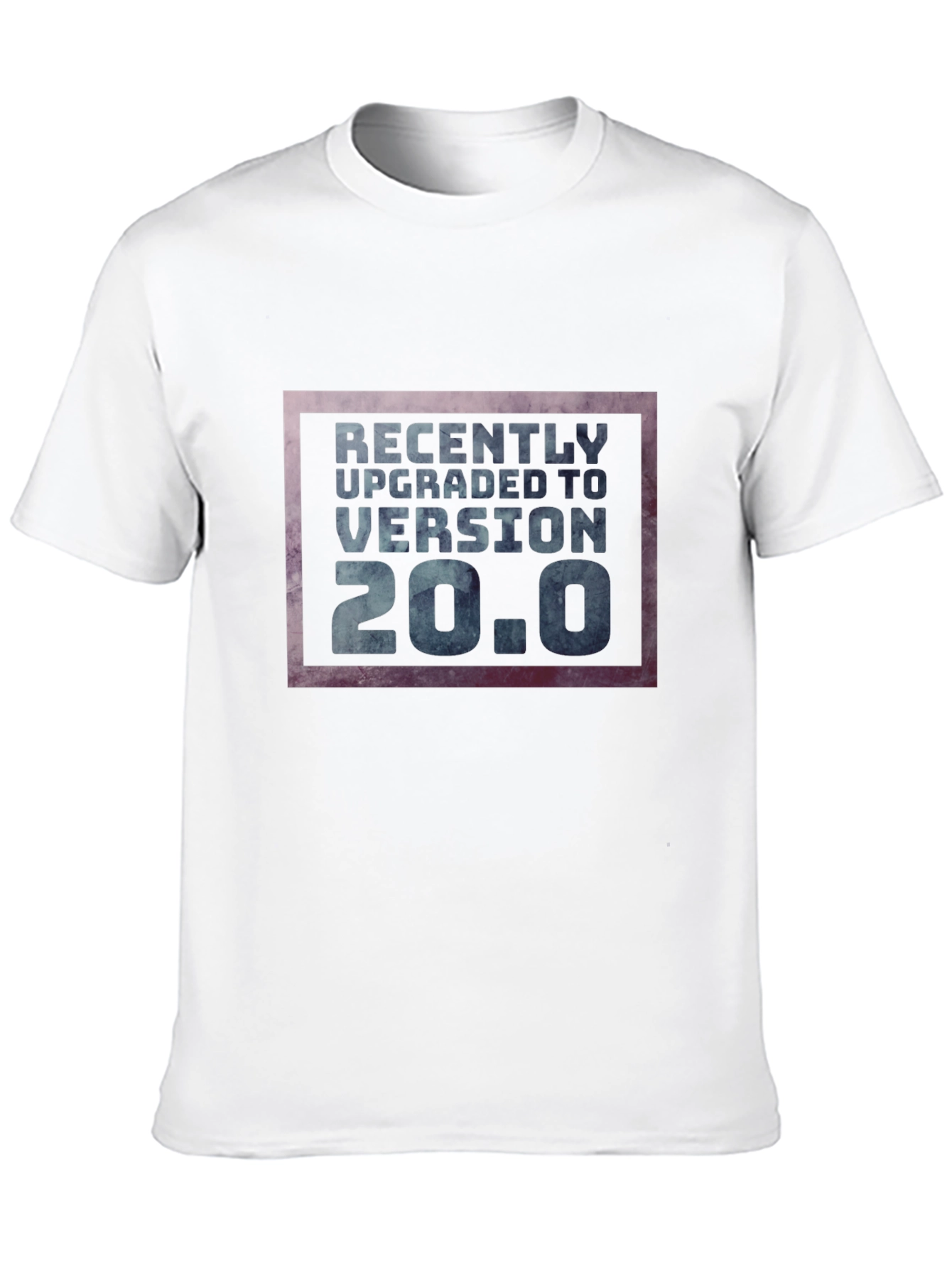 Recently Upgraded 20.0 T-Shirt