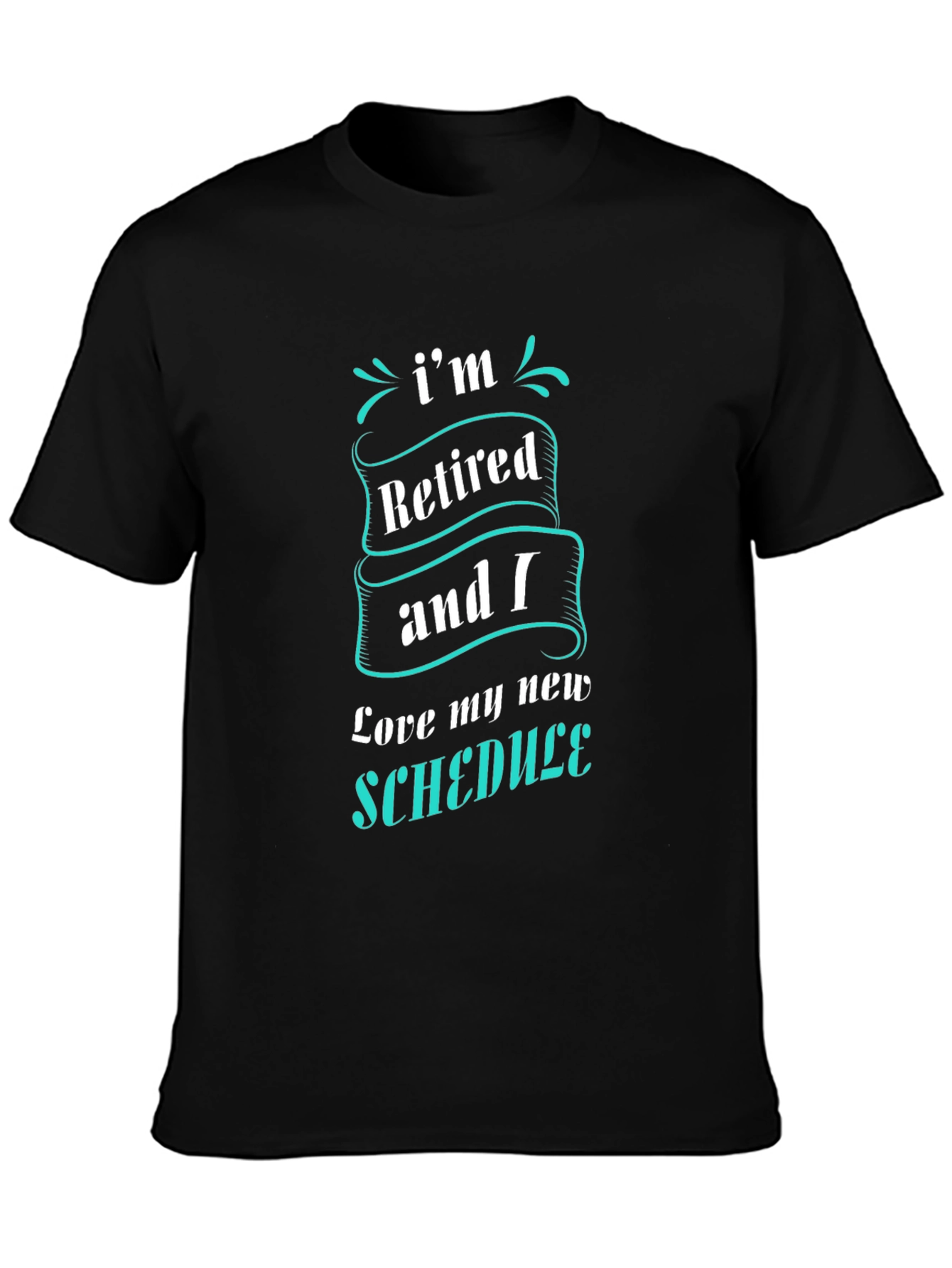 Retired & Loving It - Graphic T-Shirt