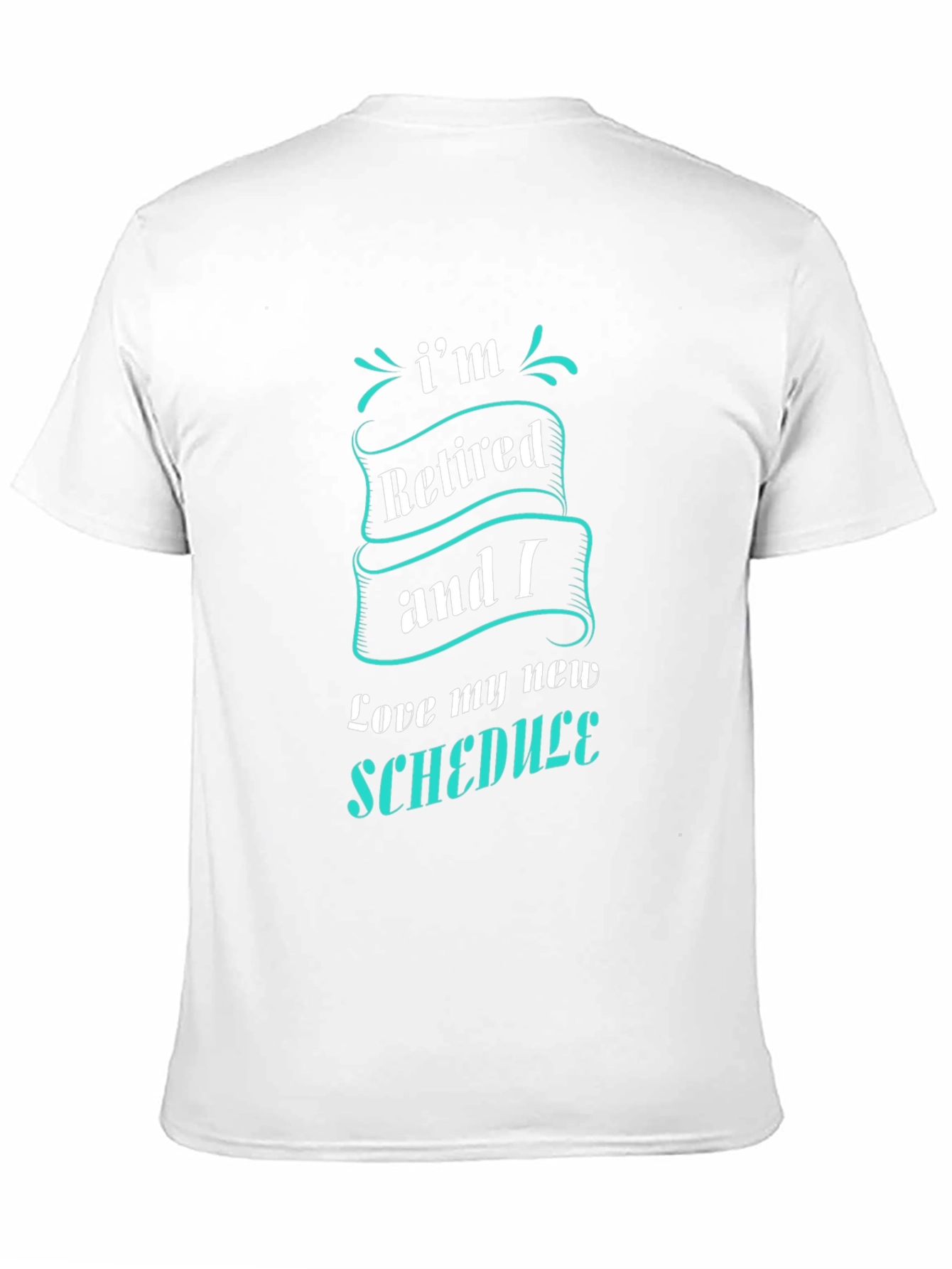 Retired & Loving It - Graphic T-Shirt
