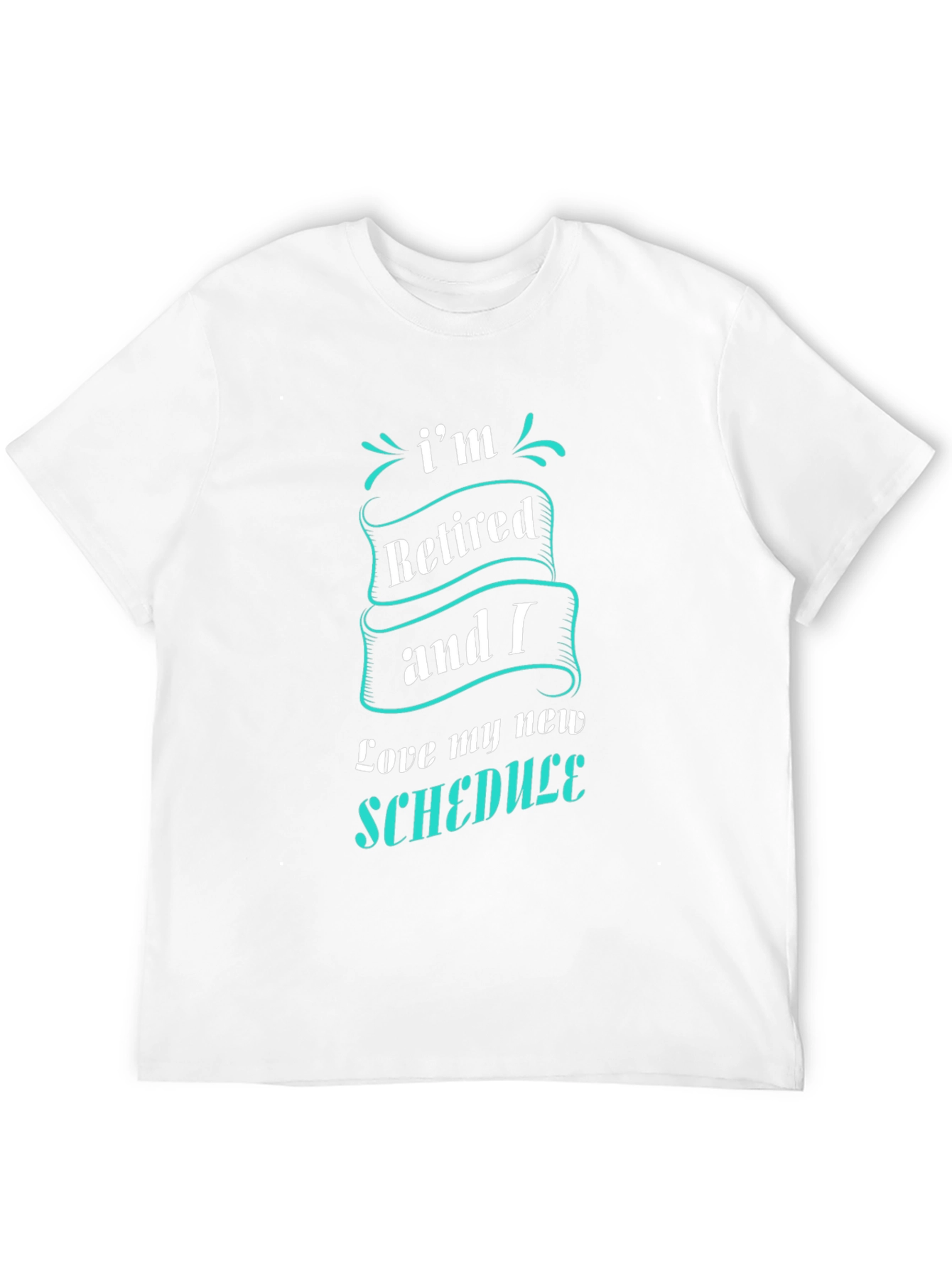 Retired & Loving It - Graphic T-Shirt