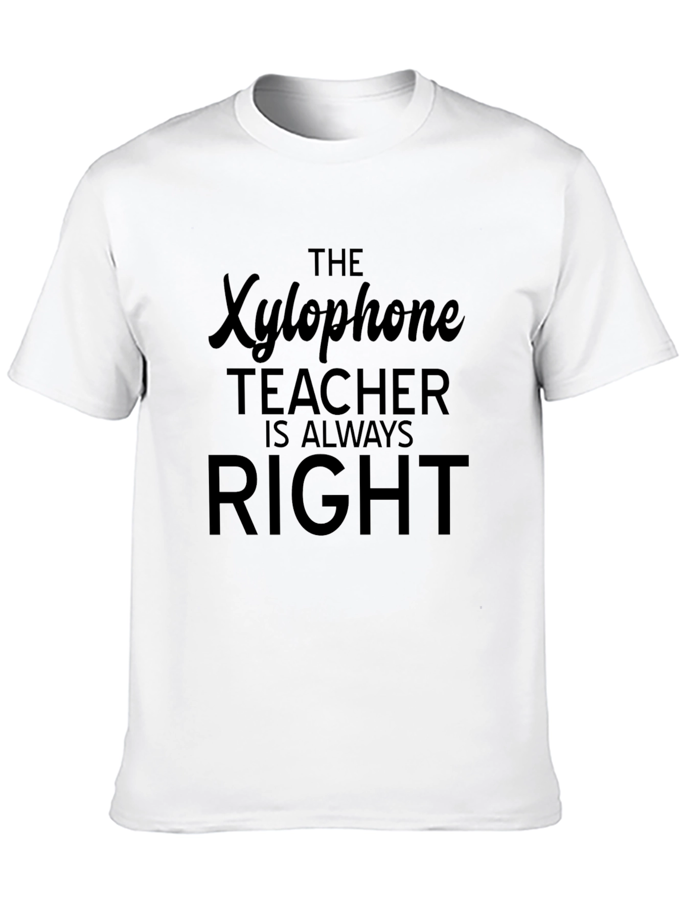 Xylophone Teacher Always Right Black T-Shirt