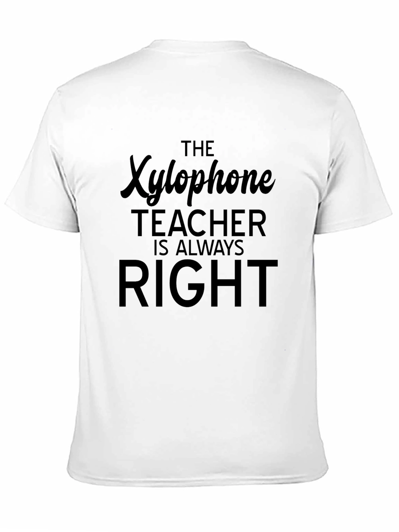 Xylophone Teacher Always Right Black T-Shirt