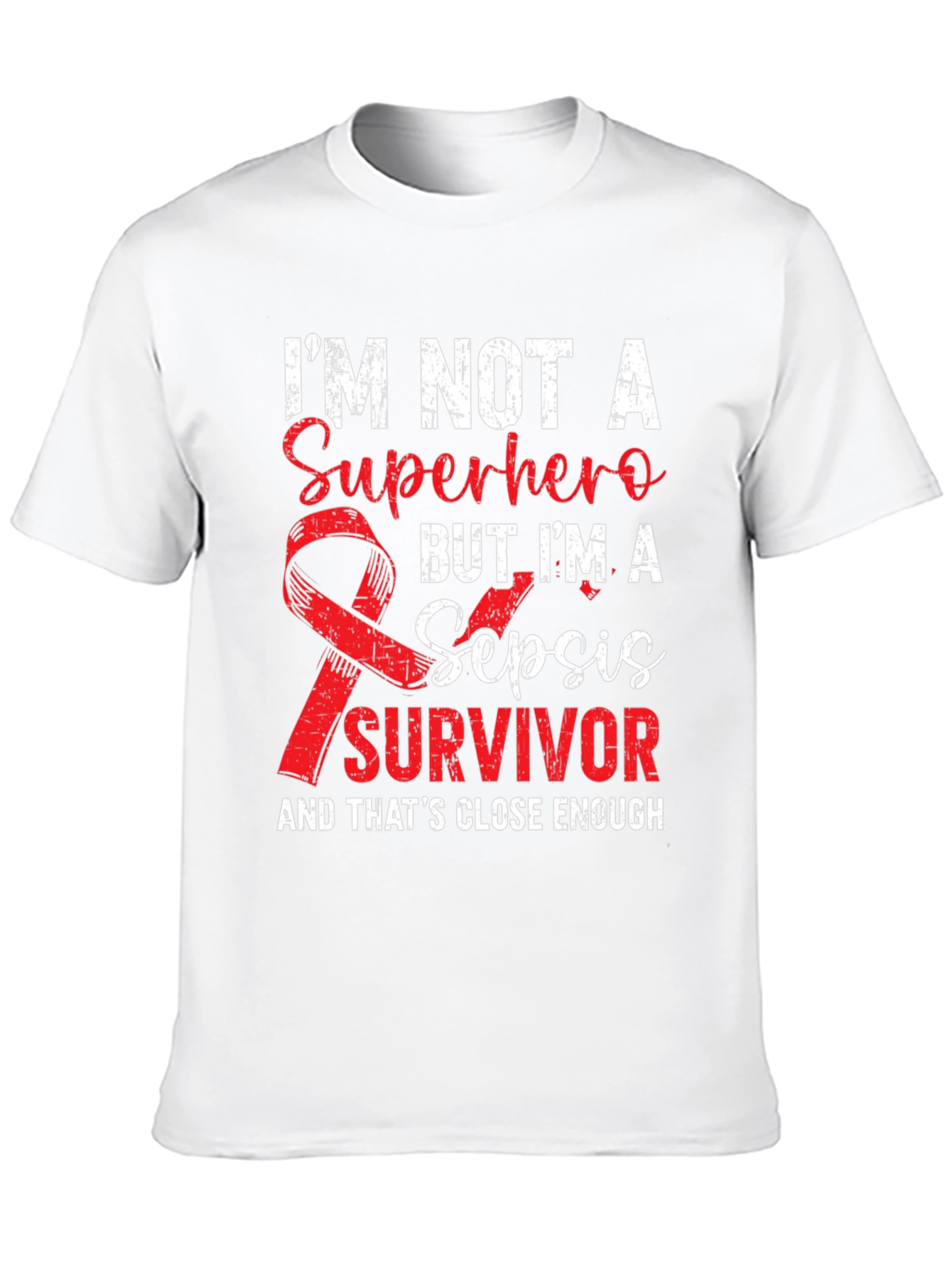 Sepsis Survivor T-Shirt - Superhero Enough