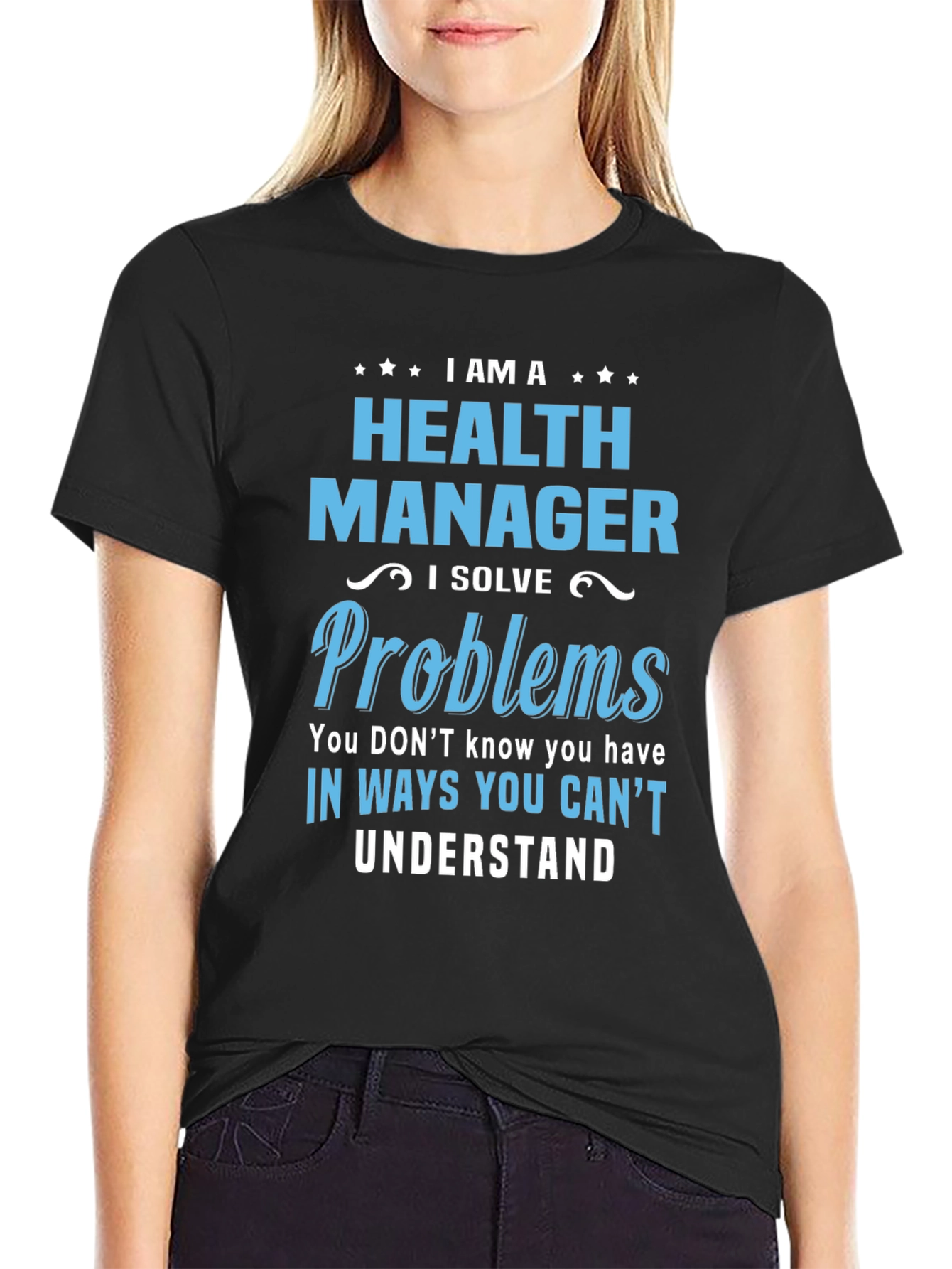 Health Manager T-Shirt - I Solve Problems Funny Tee