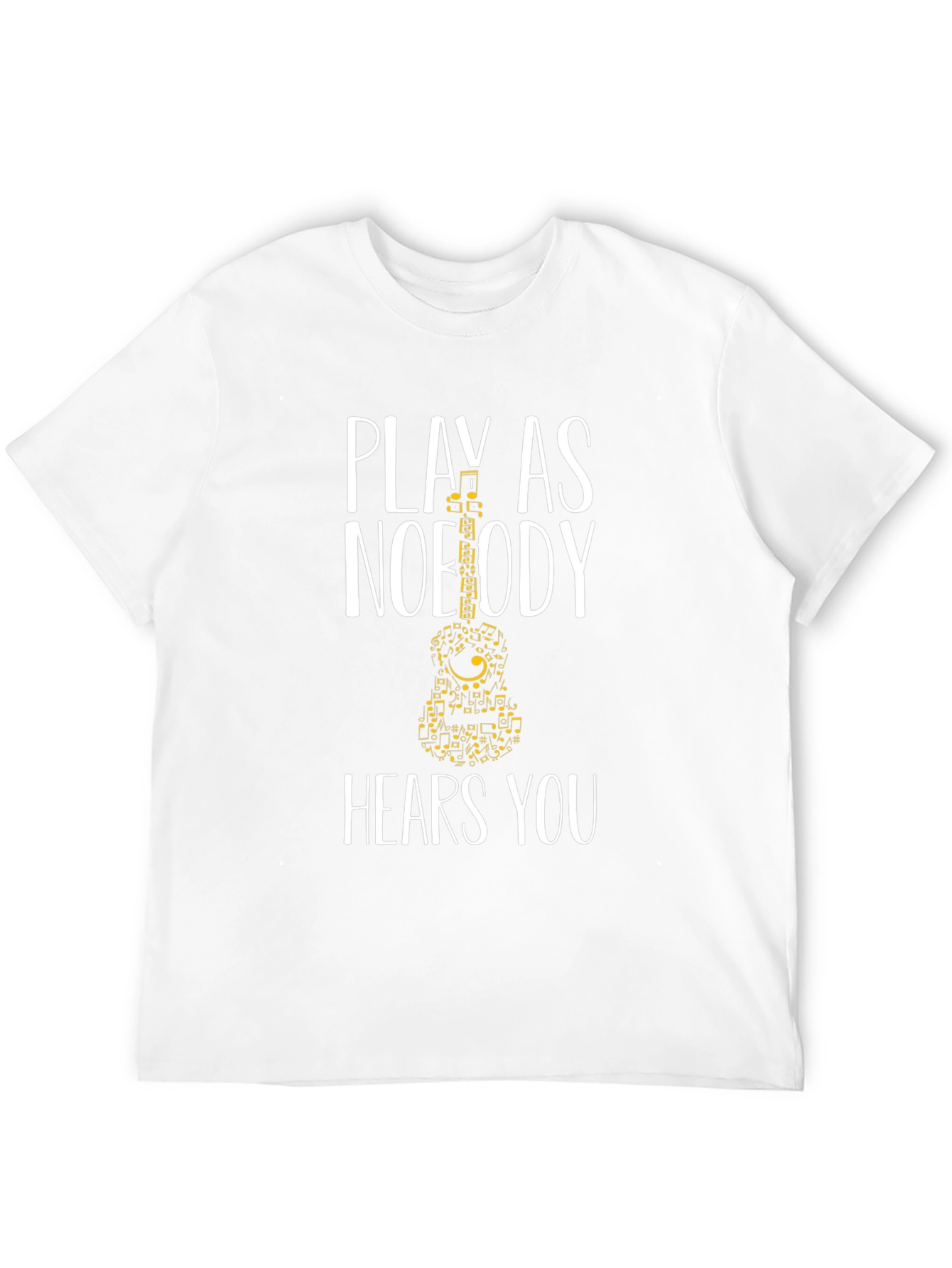 Play As Nobody Hears You T-Shirt