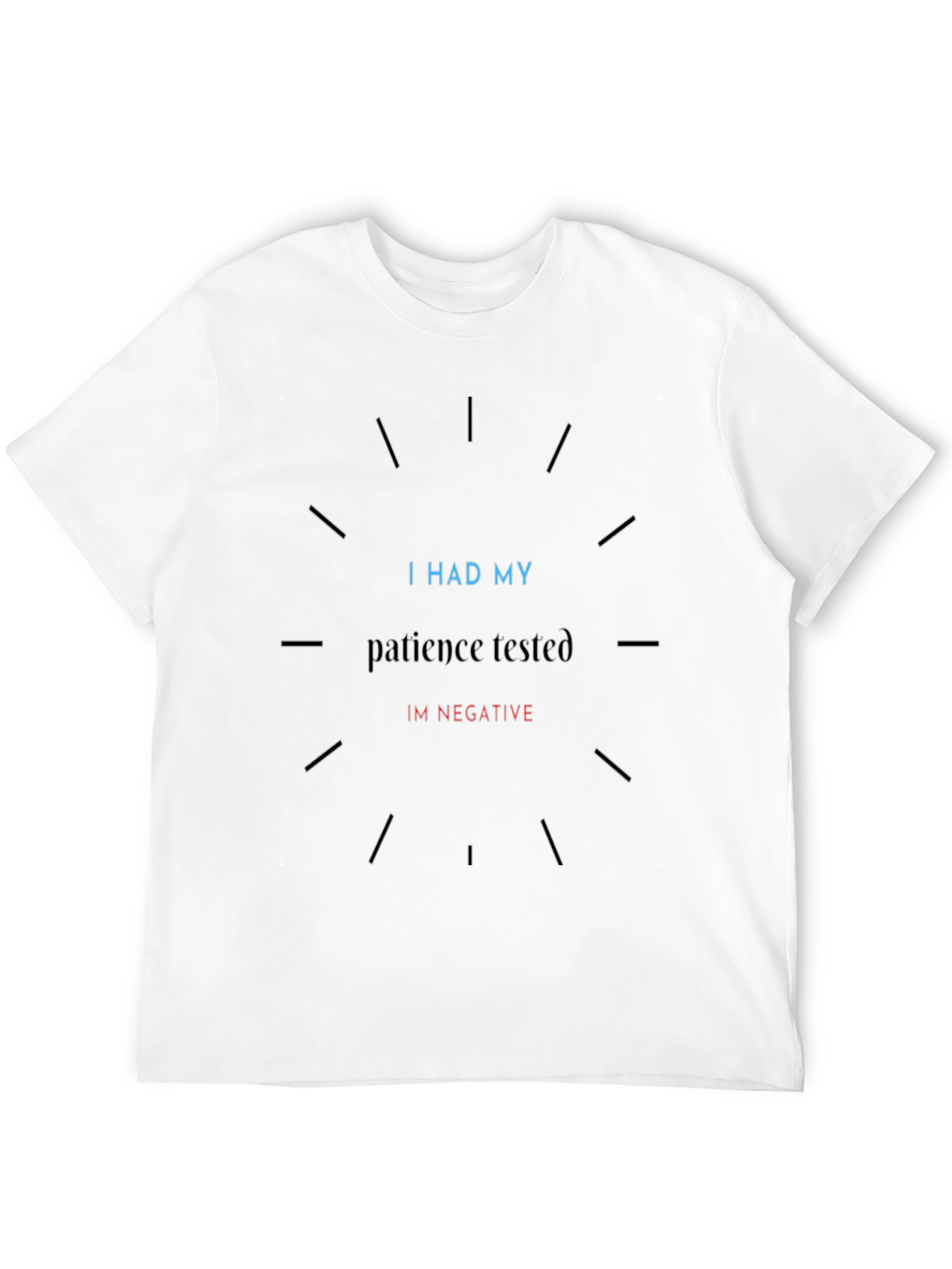 Patience Tested Negative Funny Graphic Tee