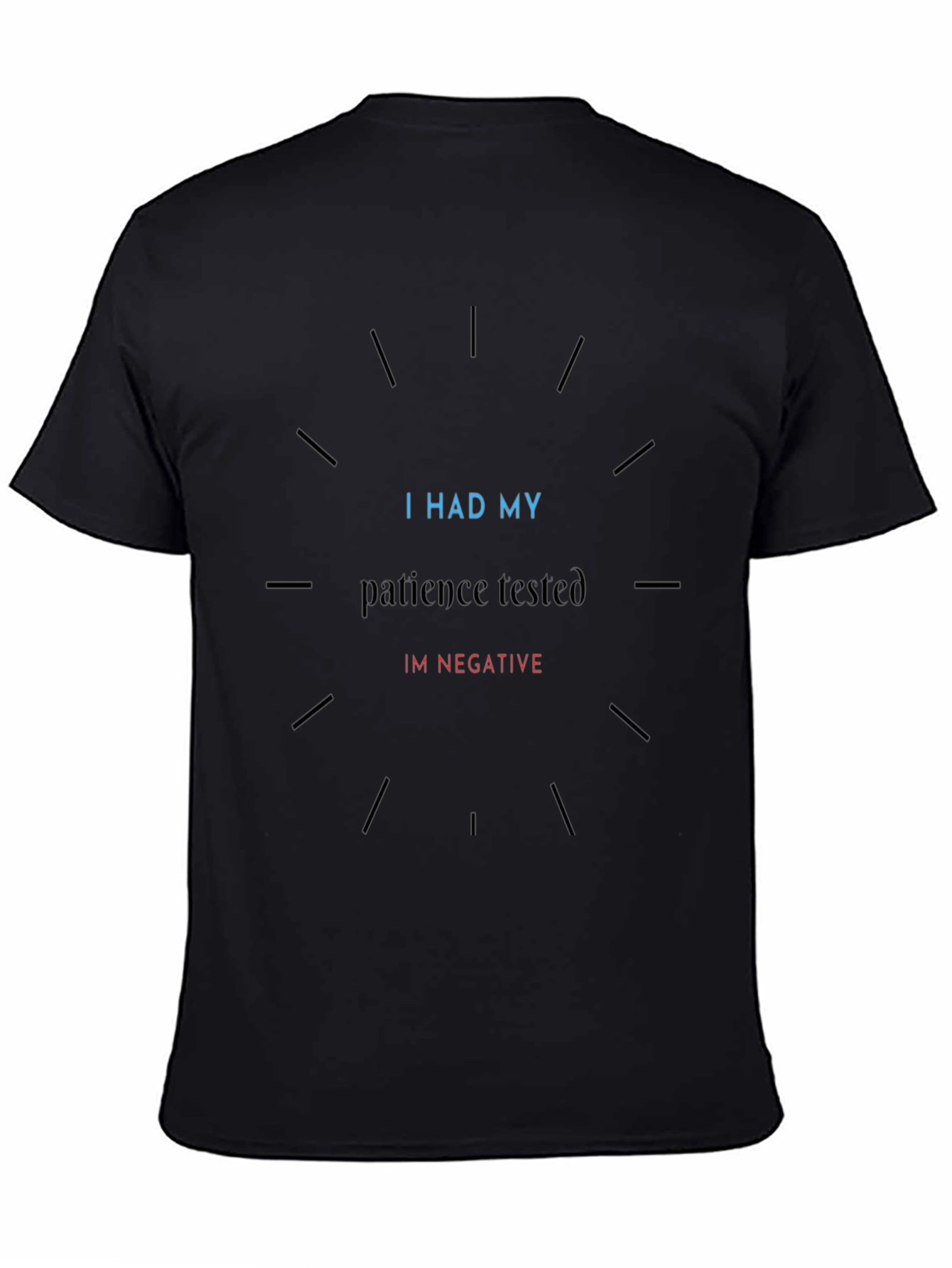 Patience Tested Negative Funny Graphic Tee