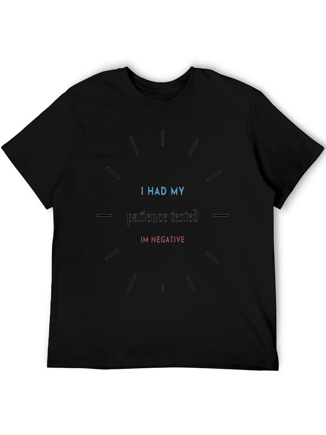 Patience Tested Negative Funny Graphic Tee