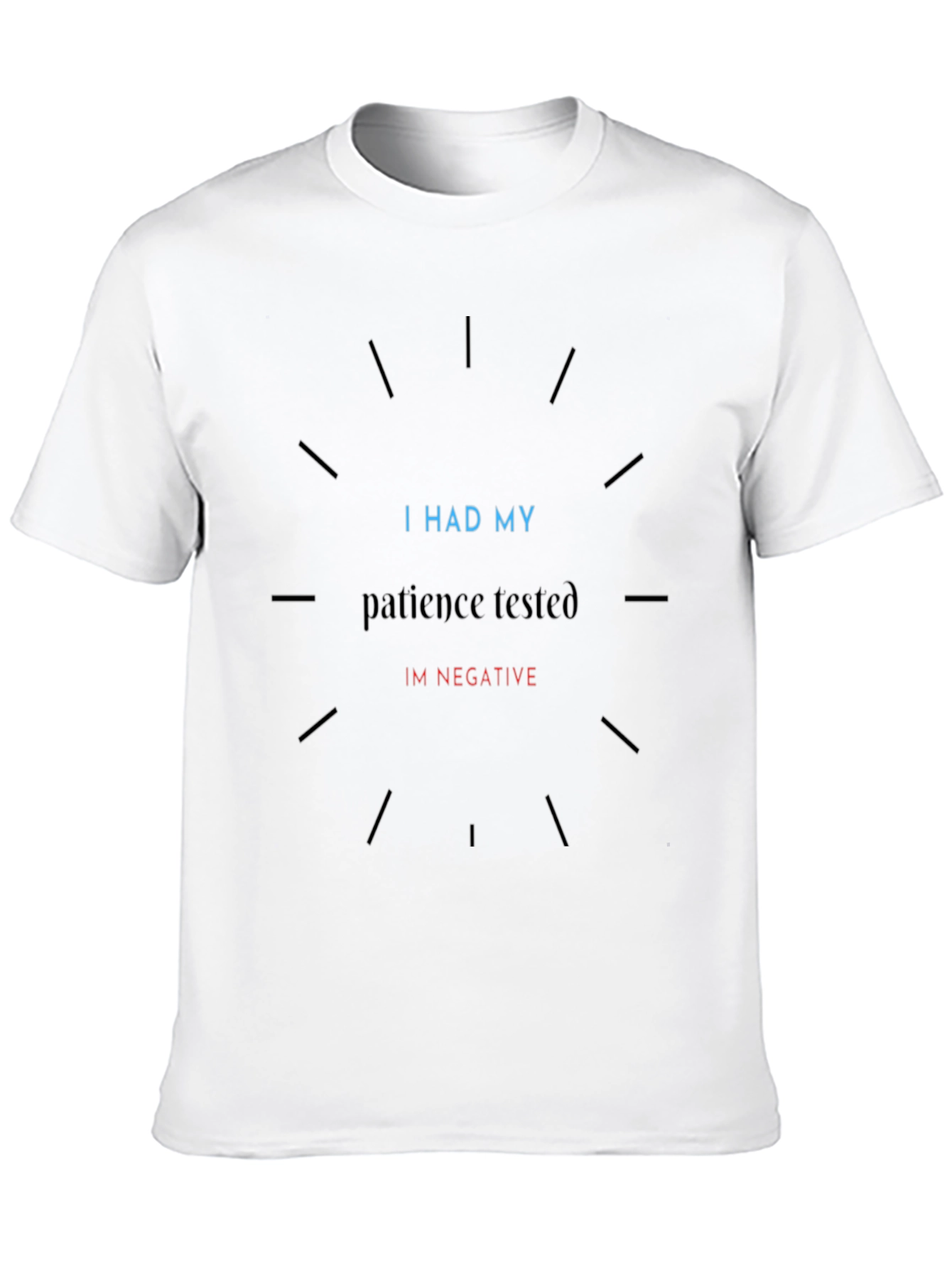 Patience Tested Negative Funny Graphic Tee