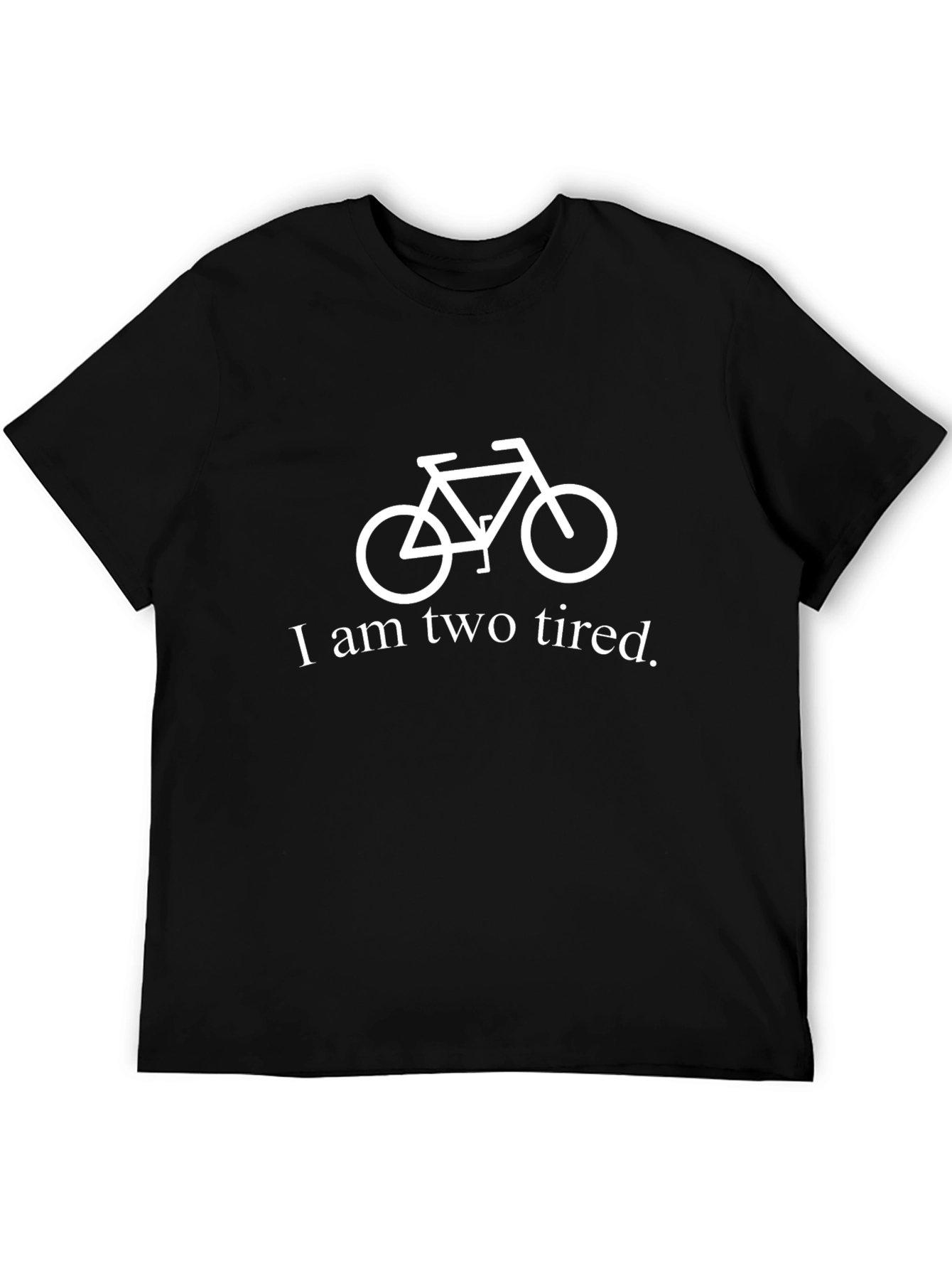 Funny I am Two Tired Bicycle Graphic T-Shirt
