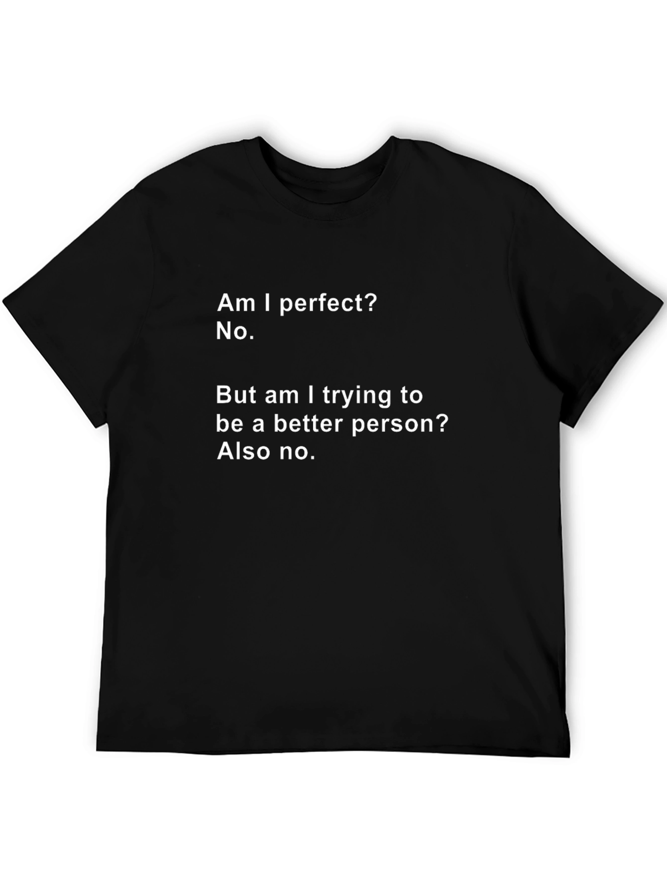 Humorous T-Shirt: Am I Perfect? No.