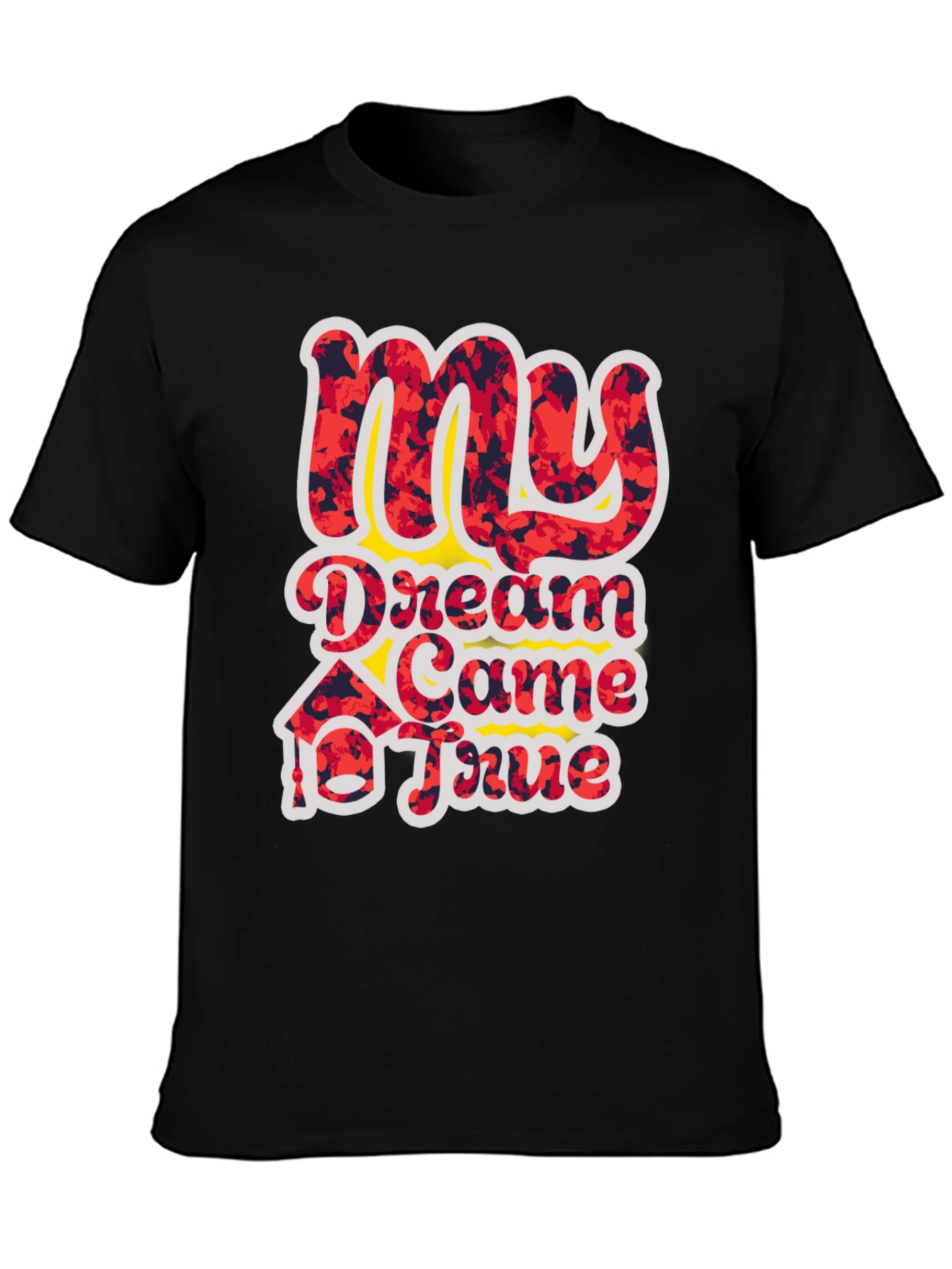 My Dream Came True Graphic T-Shirt
