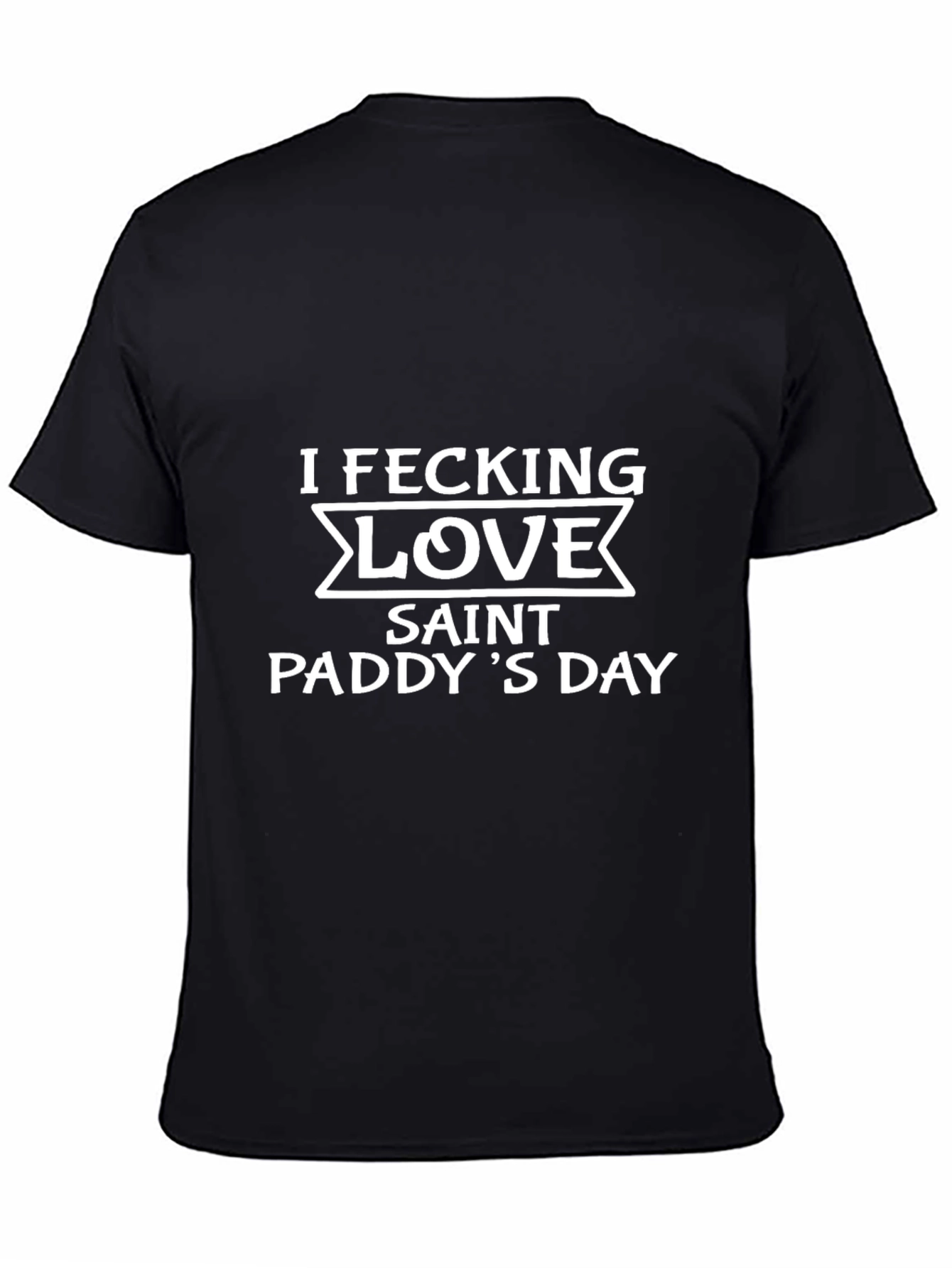 Saint Paddys Day I Fecking Love T-Shirt