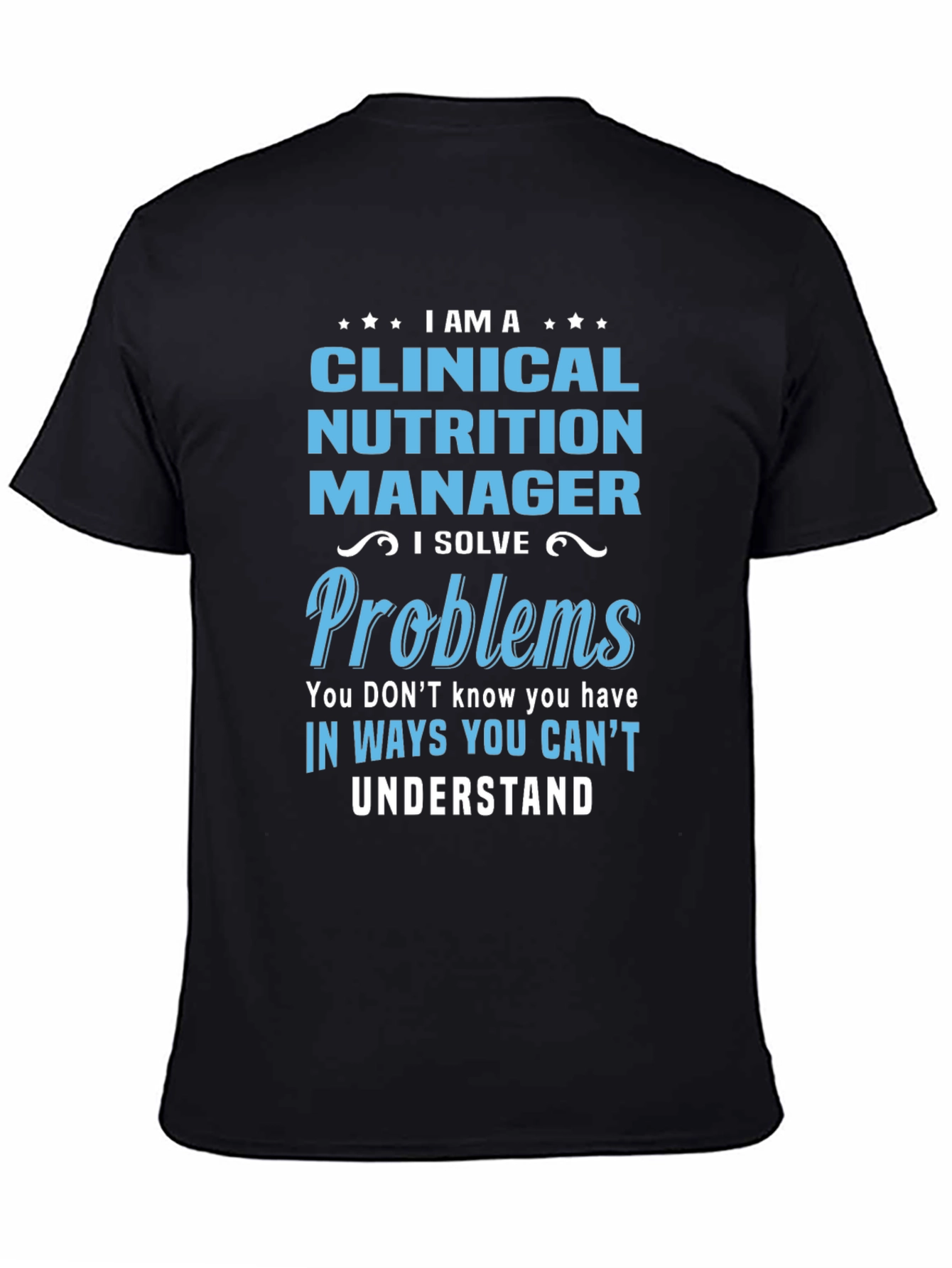 Clinical Nutrition Manager T-Shirt - Problem Solver