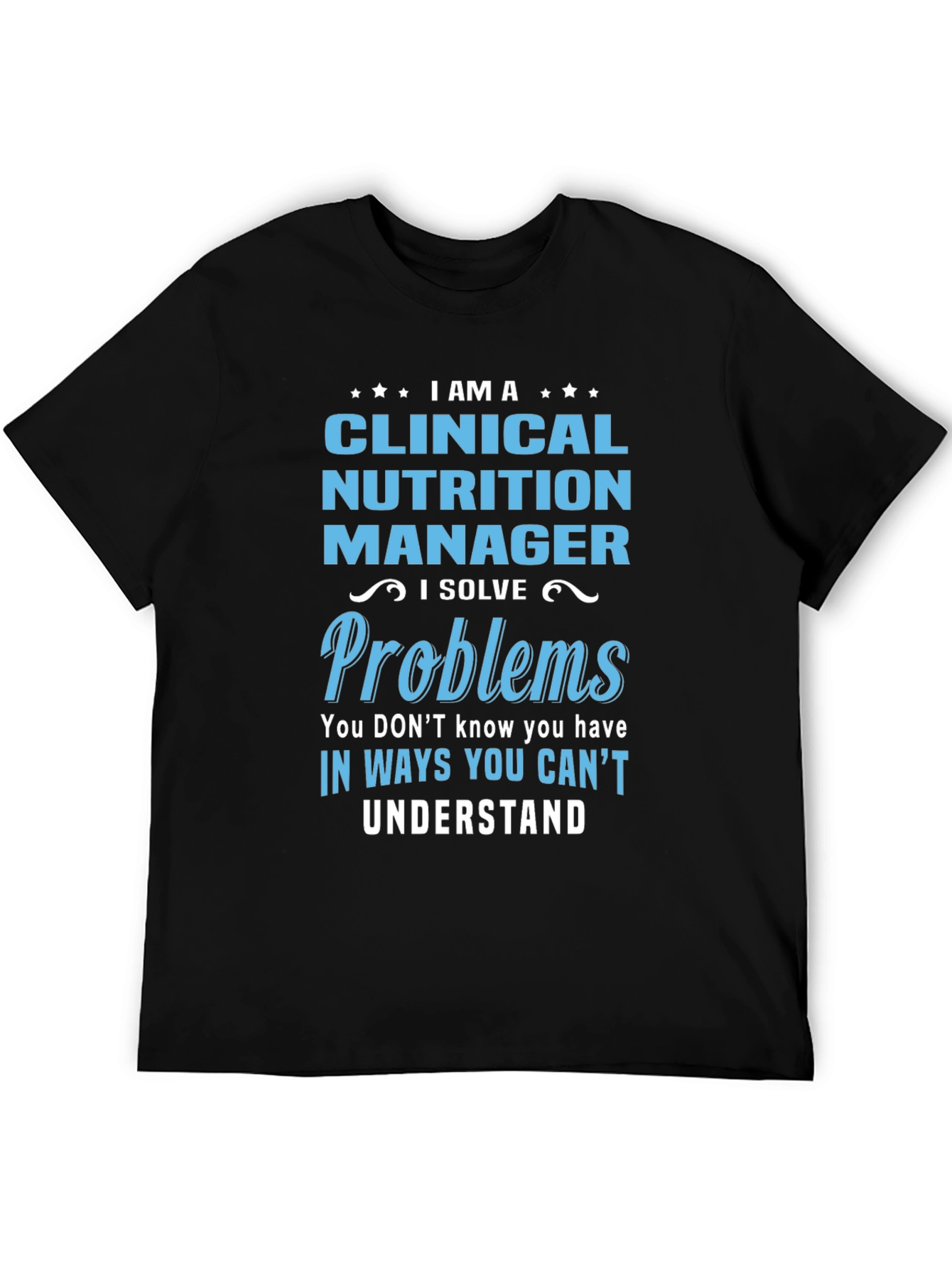 Clinical Nutrition Manager T-Shirt - Problem Solver