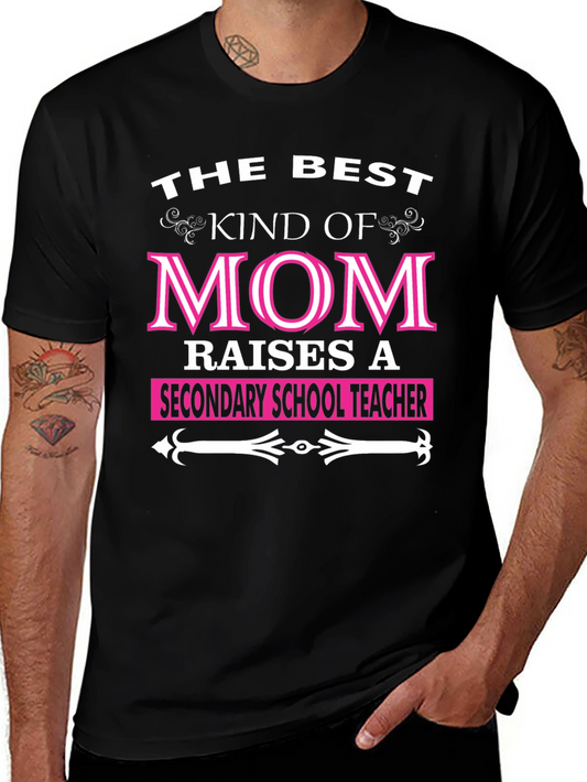 Best Kind of Mom T-Shirt - Secondary School Teacher