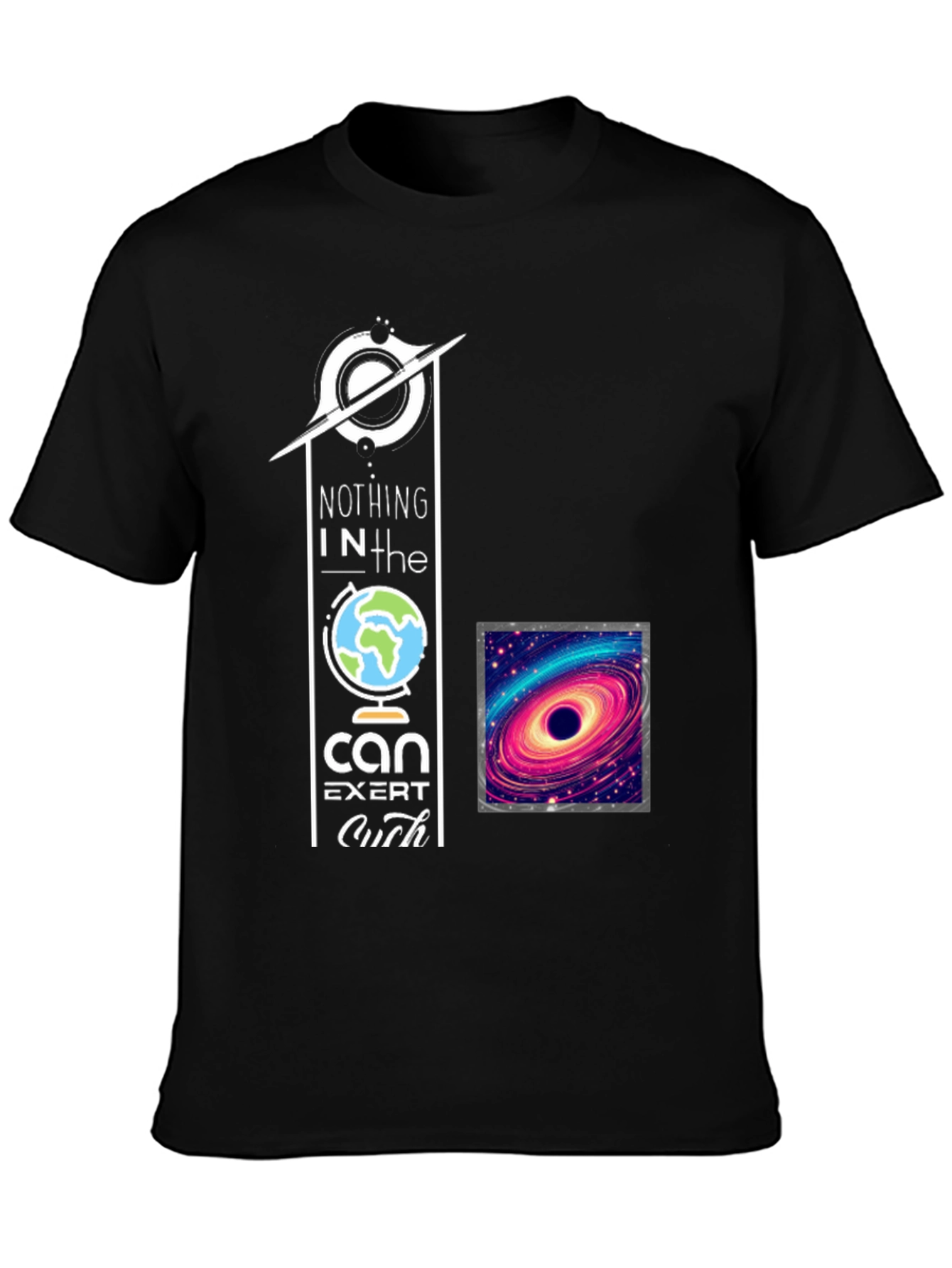 Nothing In the Earth T-Shirt