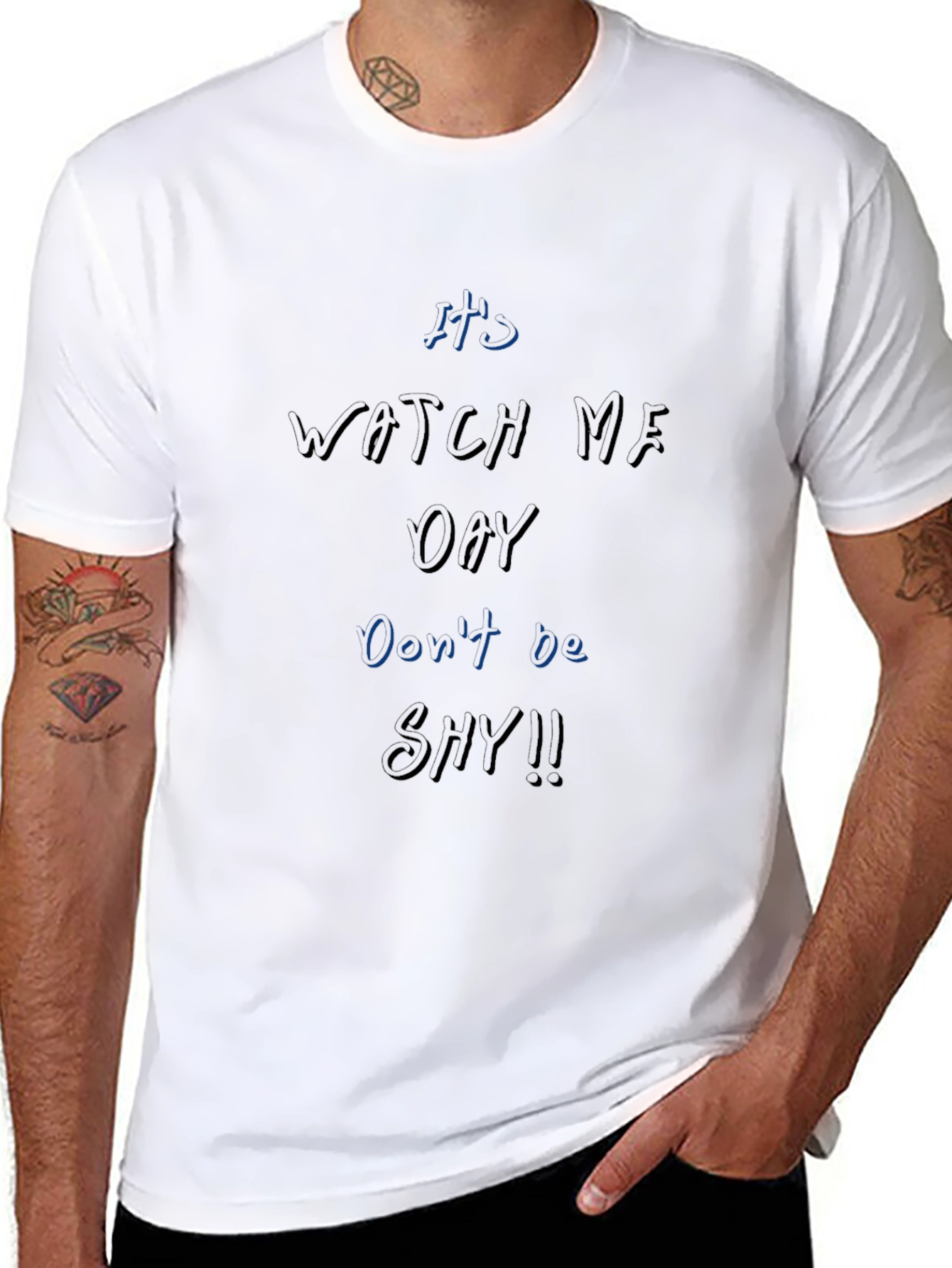 Its Watch Me Oay T-Shirt Dont Be Shy!!