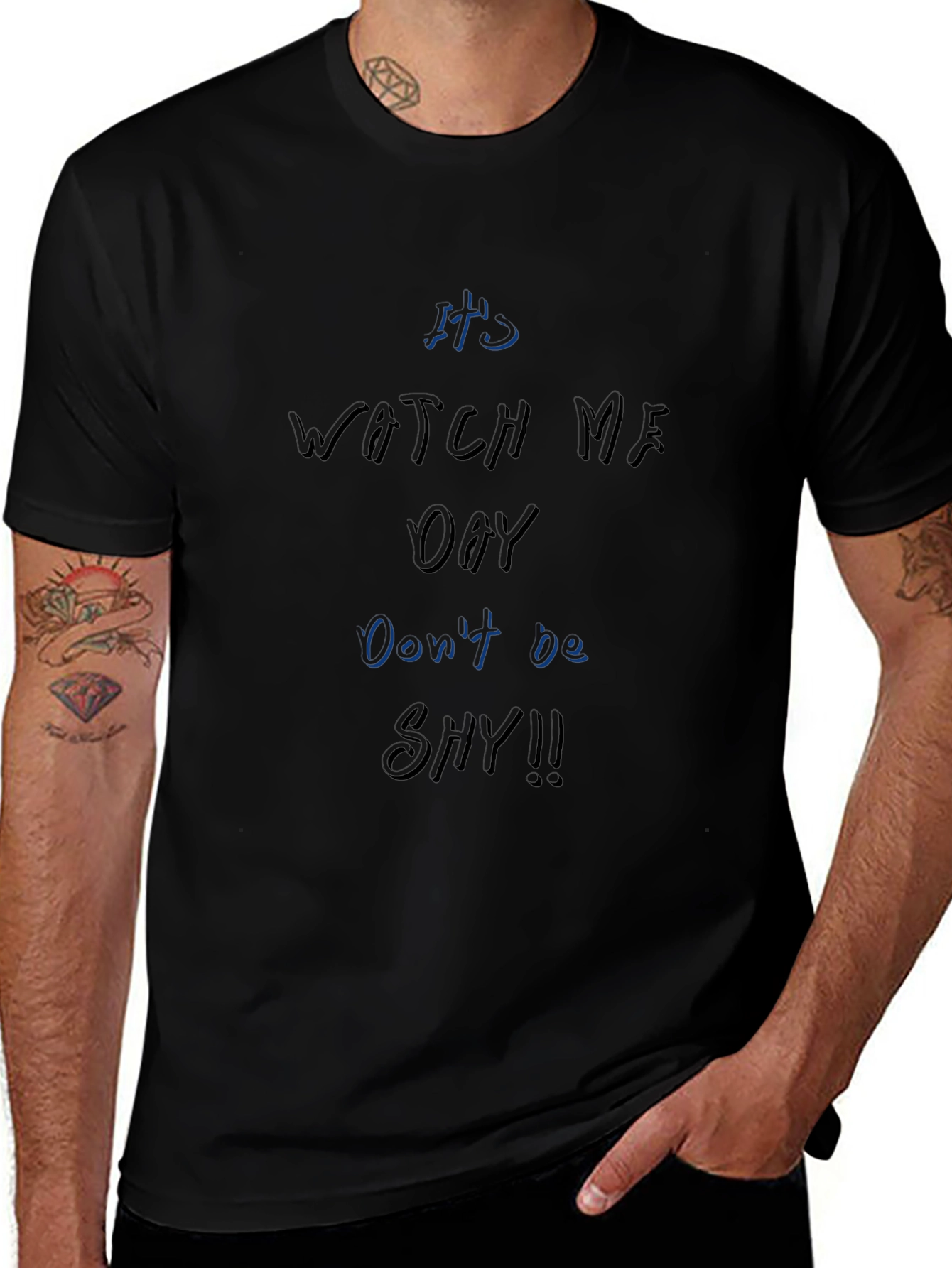 Its Watch Me Oay T-Shirt Dont Be Shy!!