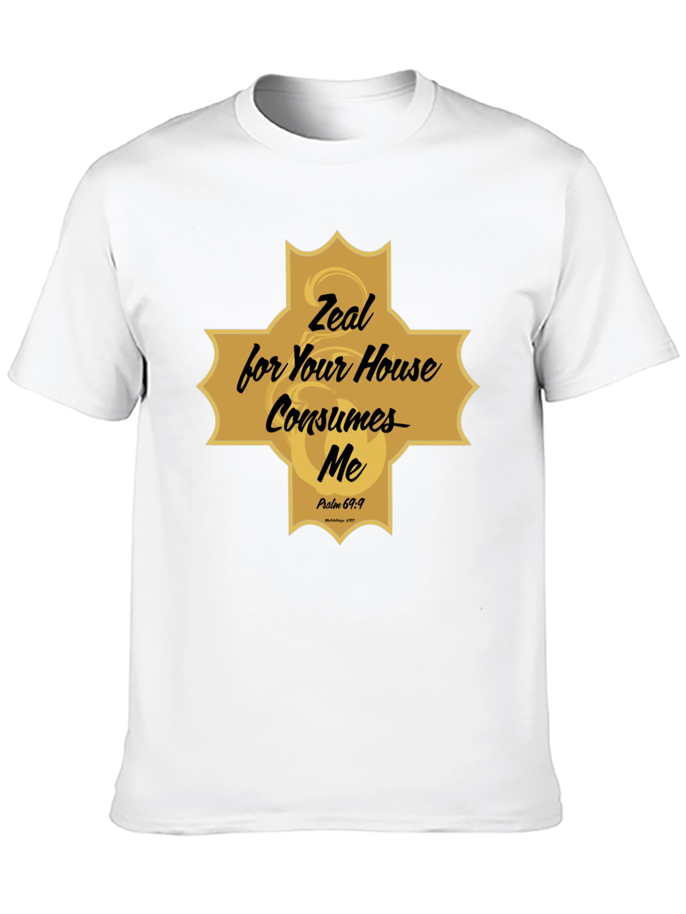 Zeal for Your House Consumes Me Christian T-Shirt