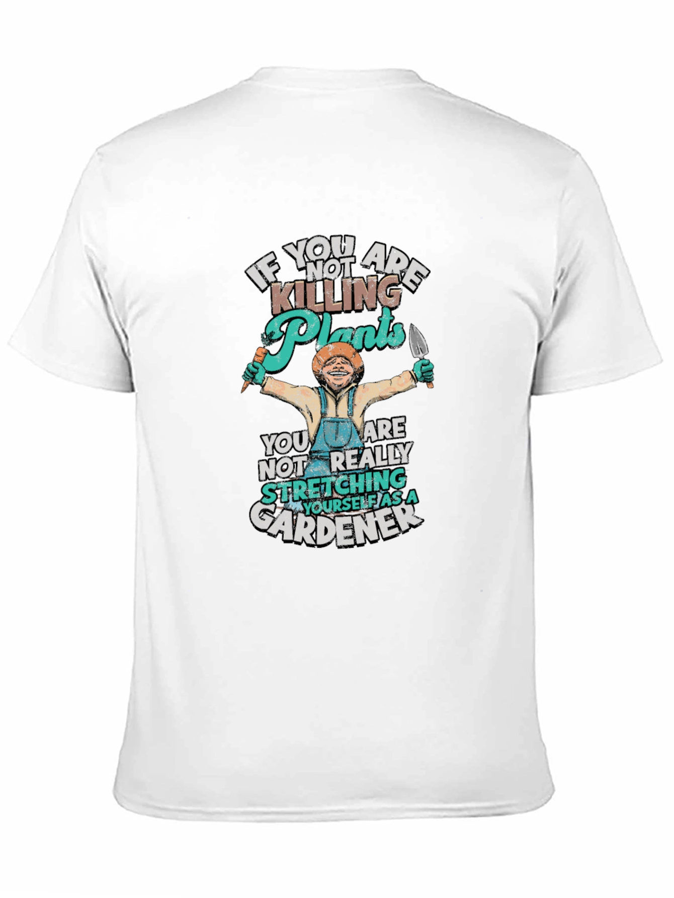 Gardening Humor T-Shirt - Plant Lover Gift