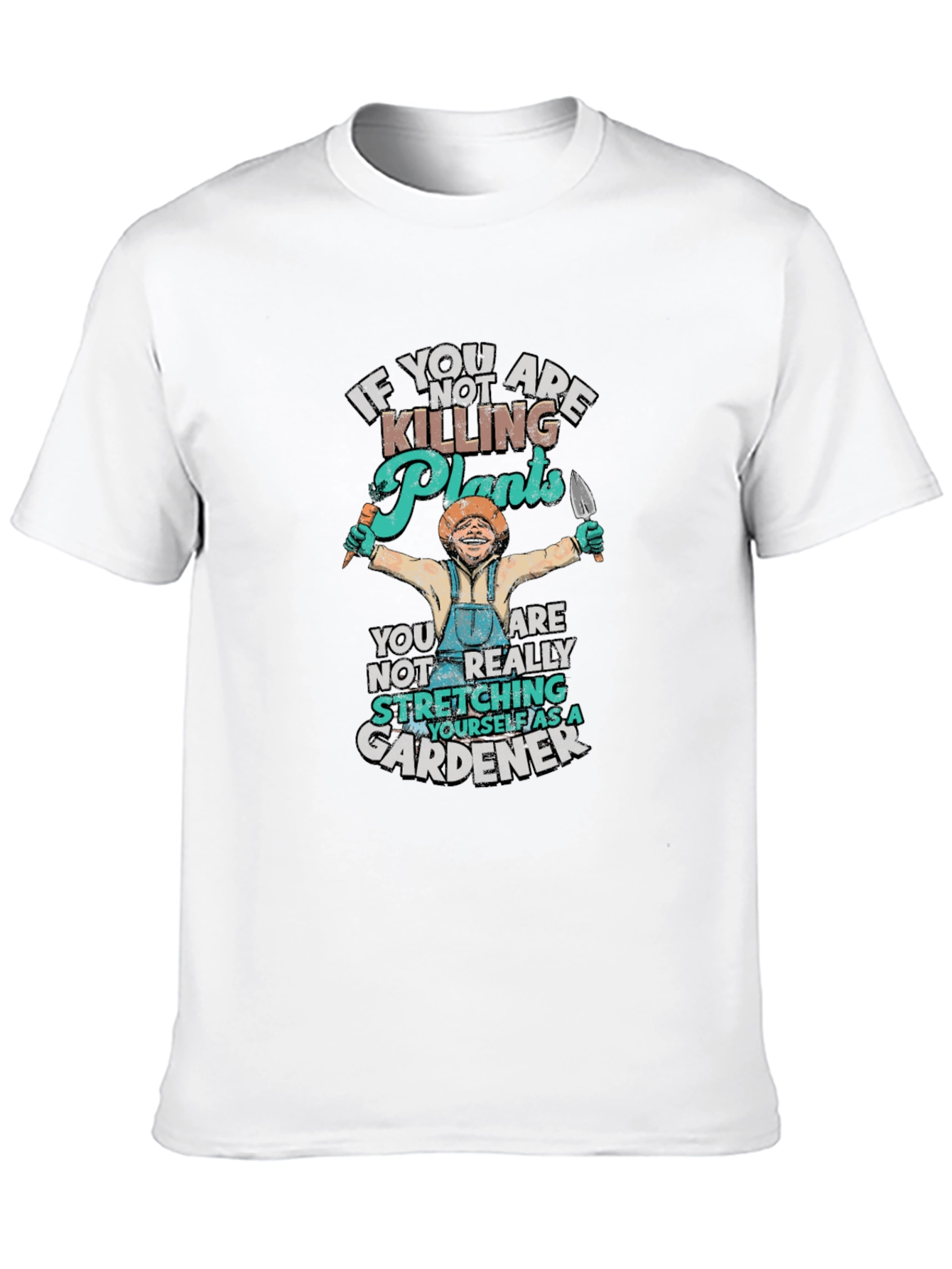 Gardening Humor T-Shirt - Plant Lover Gift