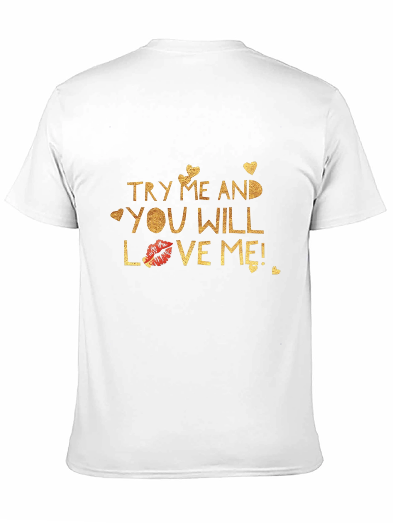 Try Me and You Will Love Me Black T-Shirt